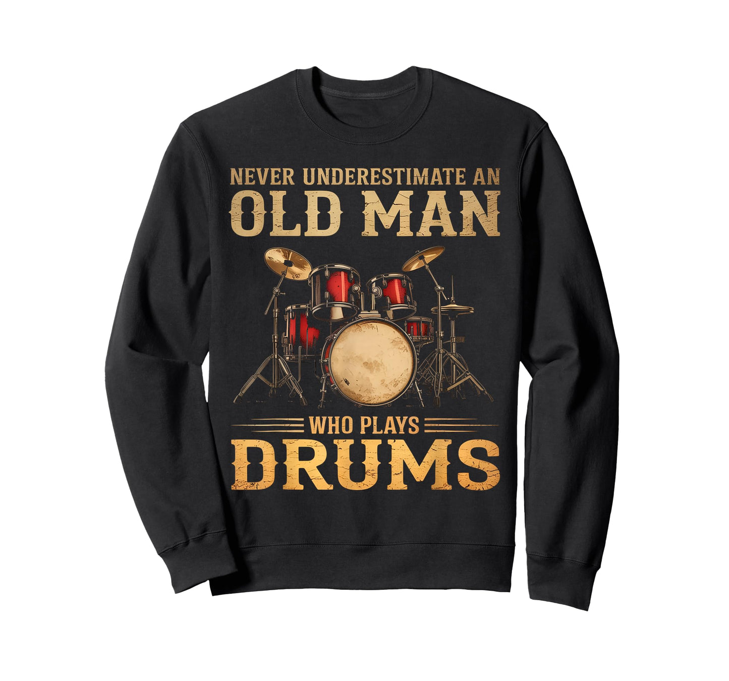 Never Underestimate An Old Man Who Plays Drums T-Shirt