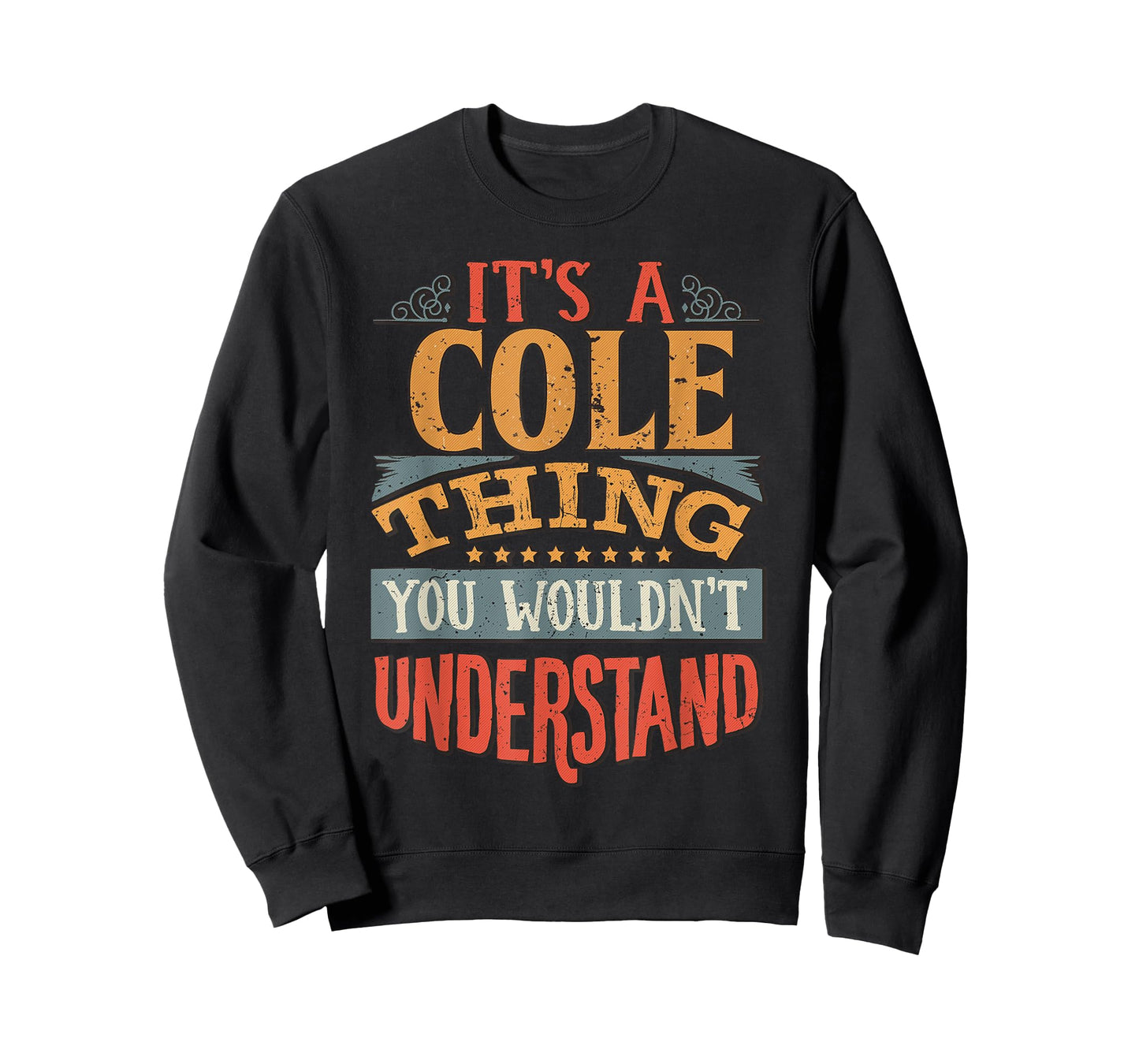 It's A Cole Thing You Wouldn't Understand T-Shirt