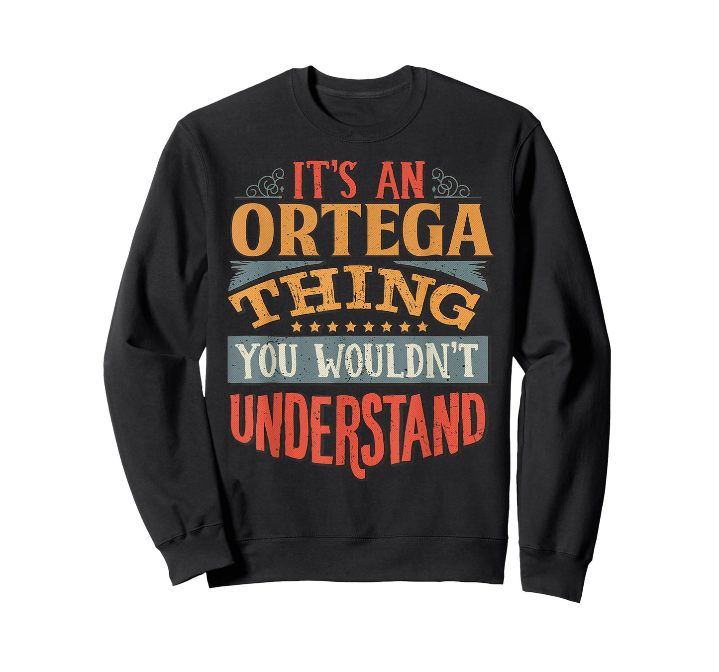 It's An Ortega Thing You Wouldn't Understand T-Shirt