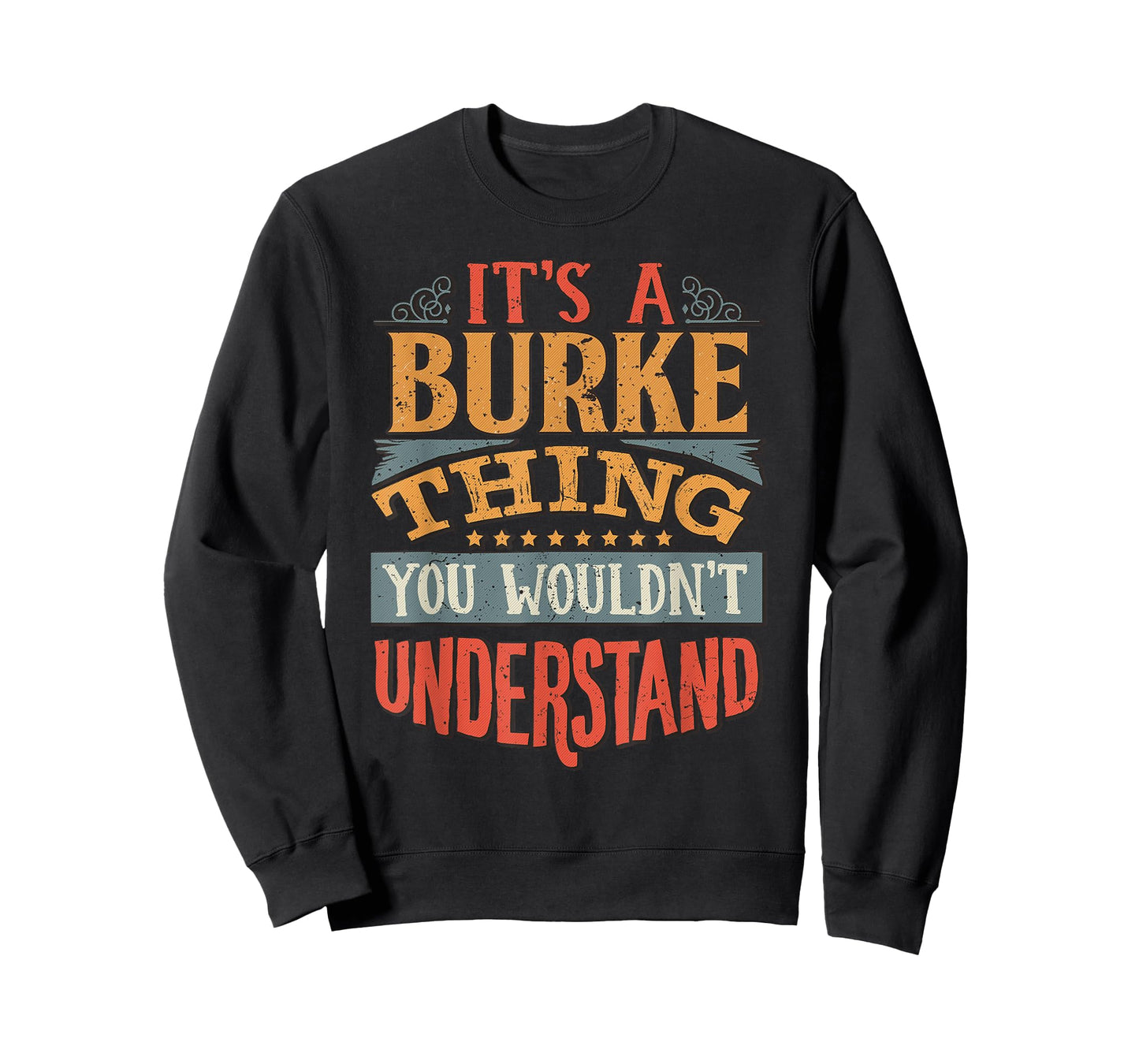 It's A Burke Thing You Wouldn't Understand T-Shirt