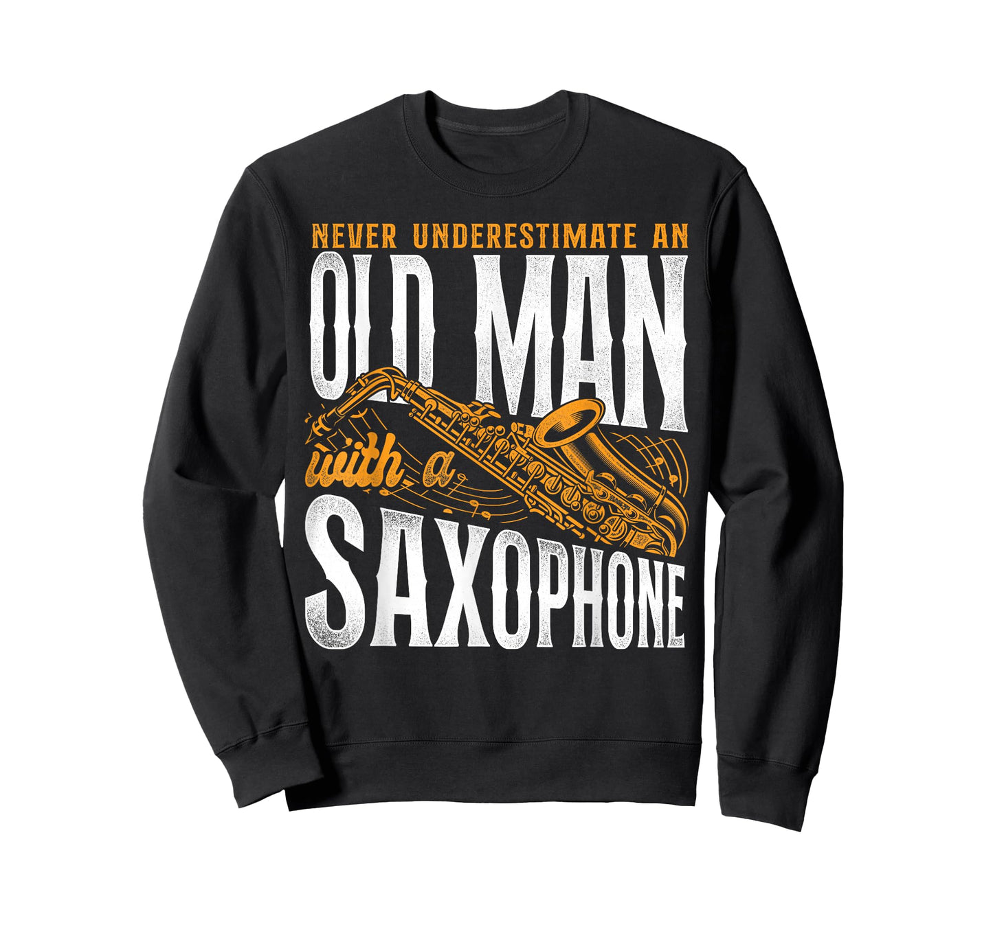 Saxophone Never Underestimate An Old Man With A Saxophone T-Shirt