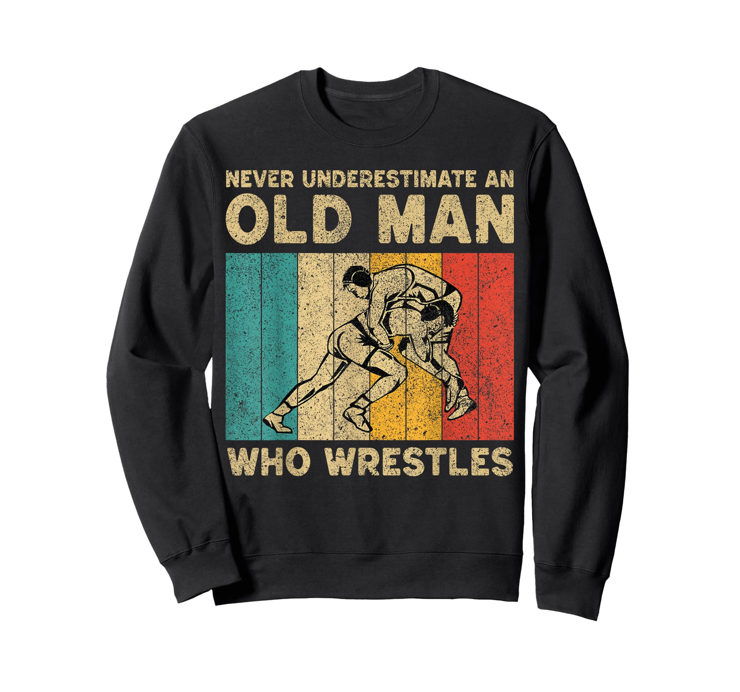 Never Underestimate an Old Man Who Wrestles Wrestling T-Shirt