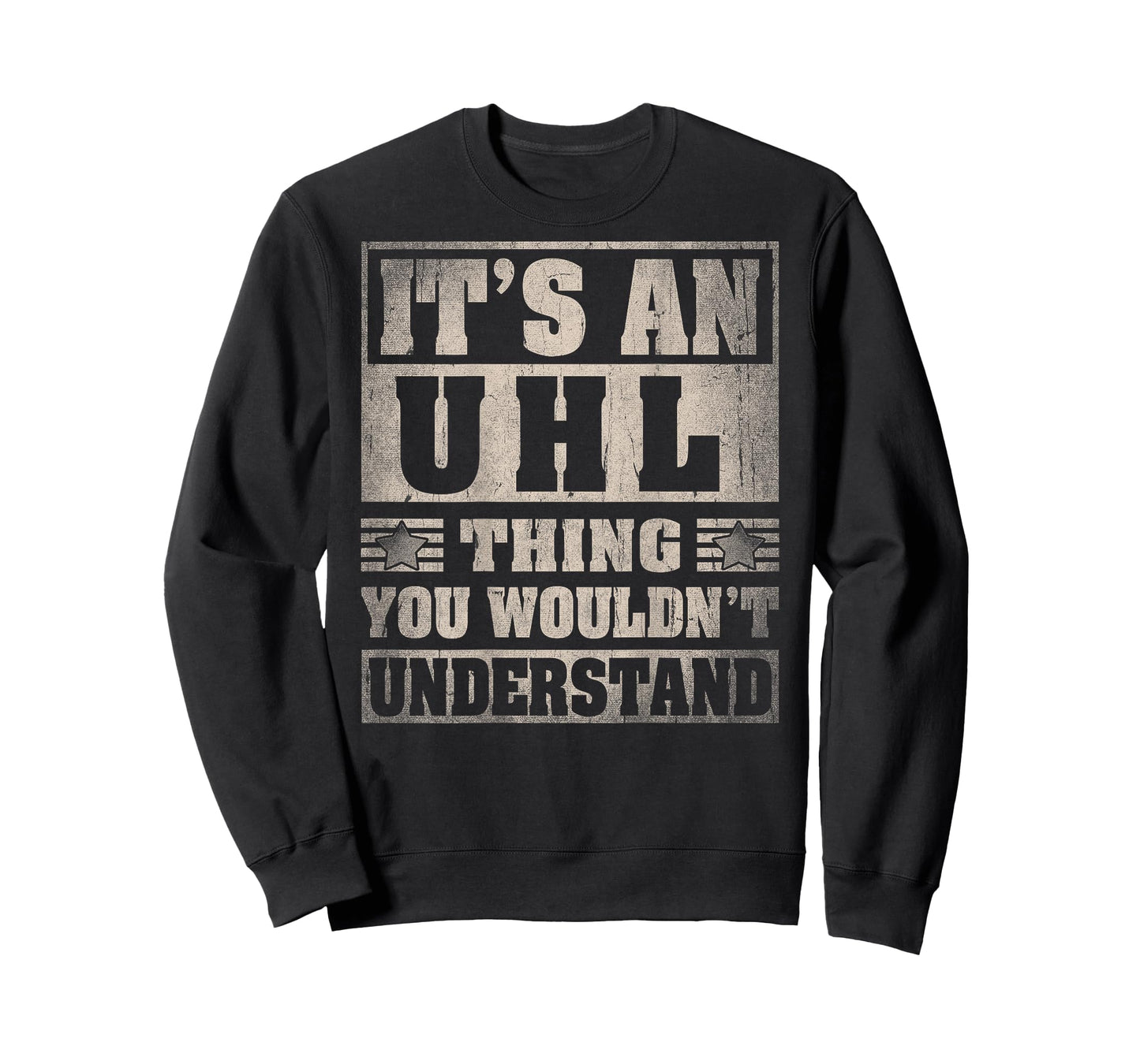 UHL Last Name - It's An UHL Thing (On Back) T-Shirt