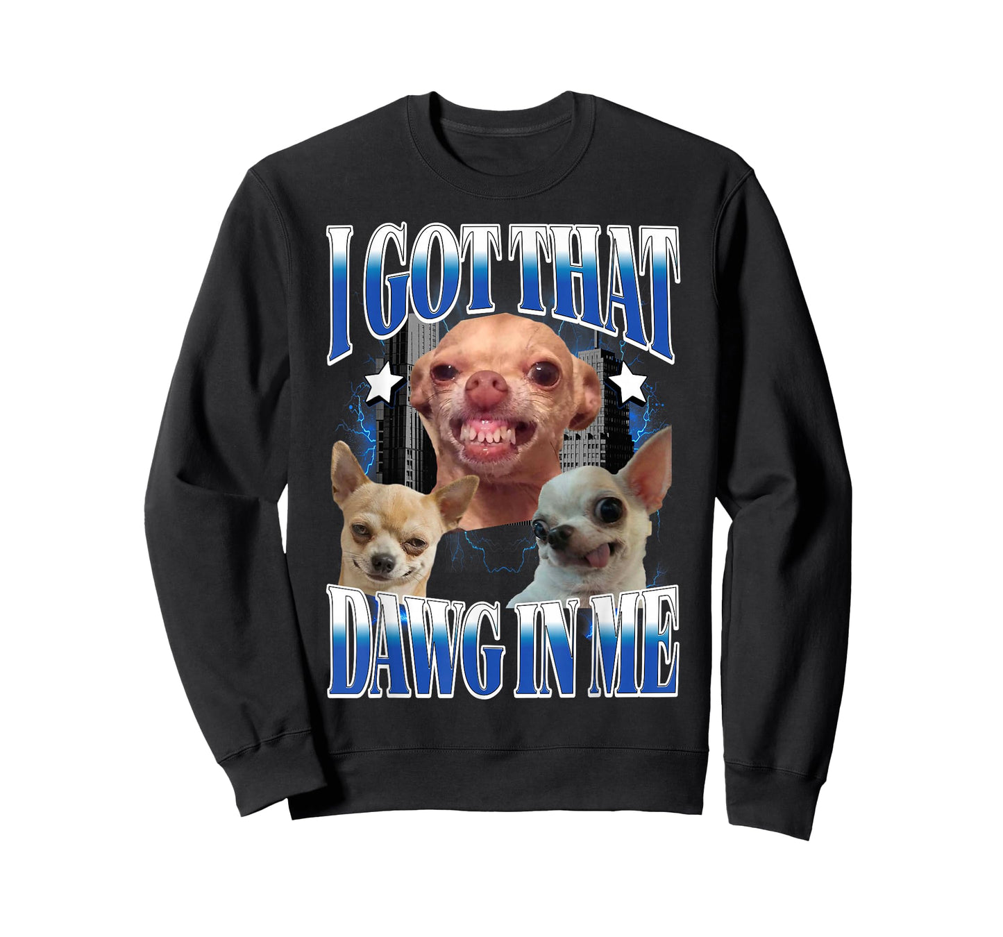 I Got That Dawg in Me Funny Dog Chihuahua Lovers Funny Meme T-Shirt