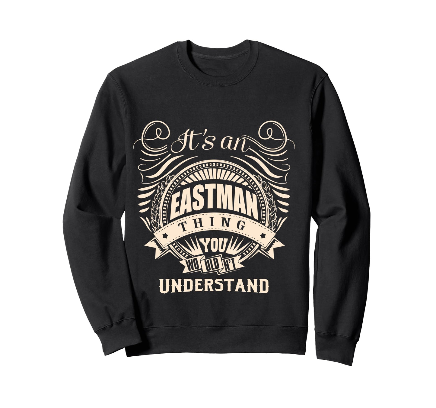 It's an EASTMAN thing you wouldn't understand Gifts Long Sleeve T-Shirt