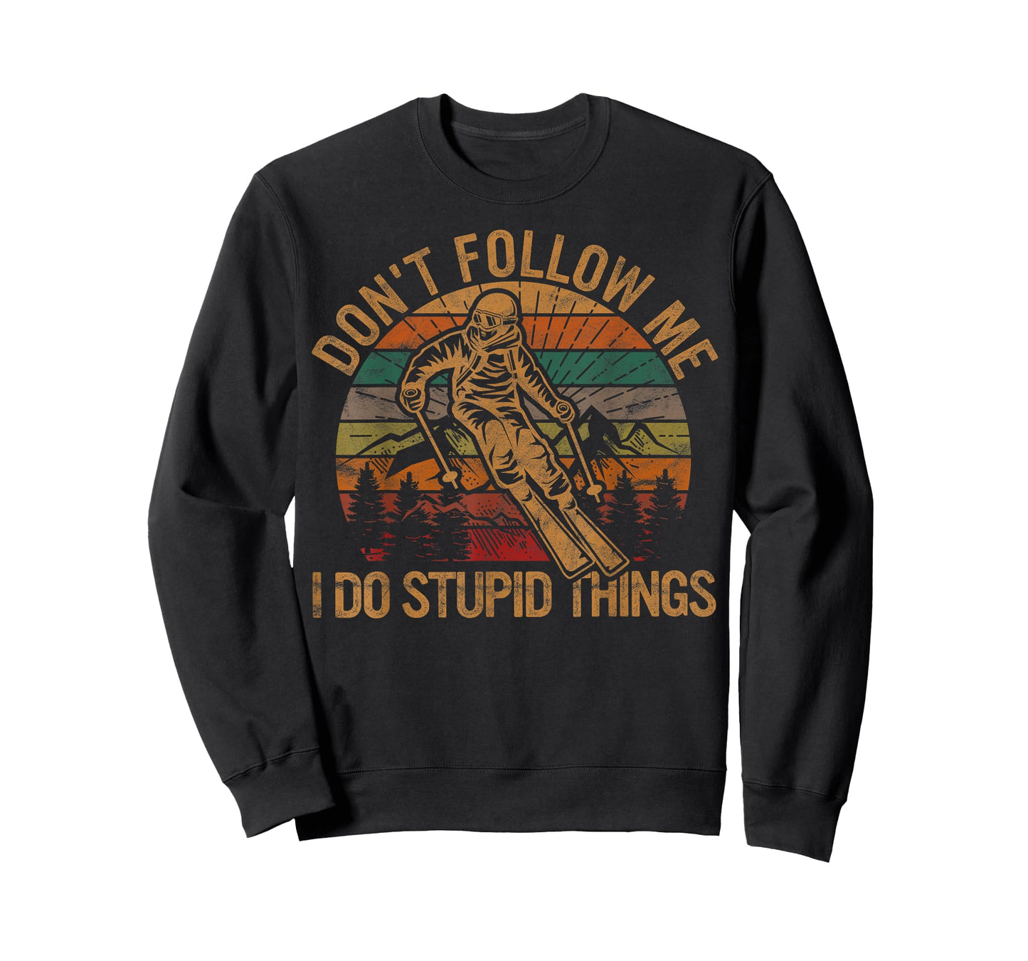 Don't Follow Me I Do Stupid Things Skiing Gift Ski Fan Skier T-Shirt