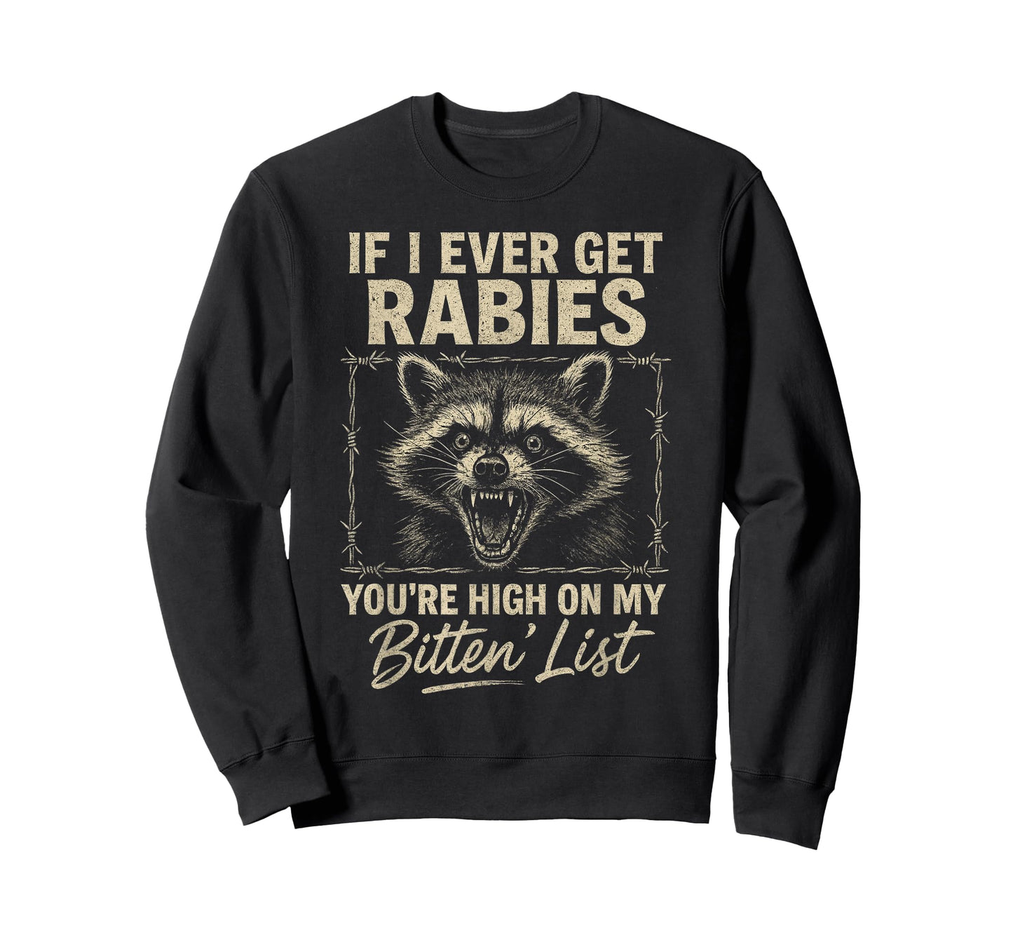 If I Ever Get Rabies You're High On My Bitin List Rabies T-Shirt