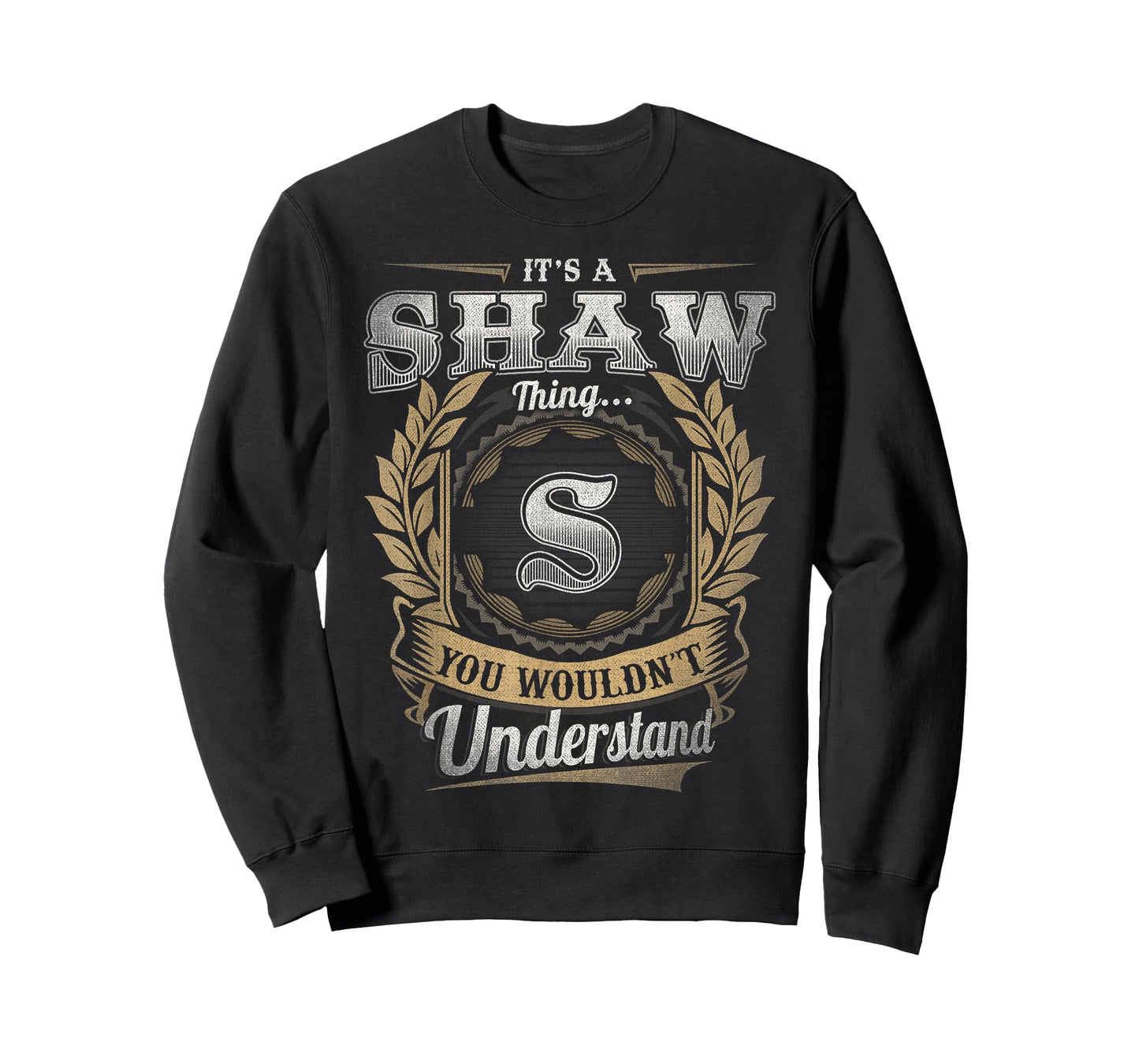 Shaw Last Name Shirt It's A Shaw Thing T-Shirt