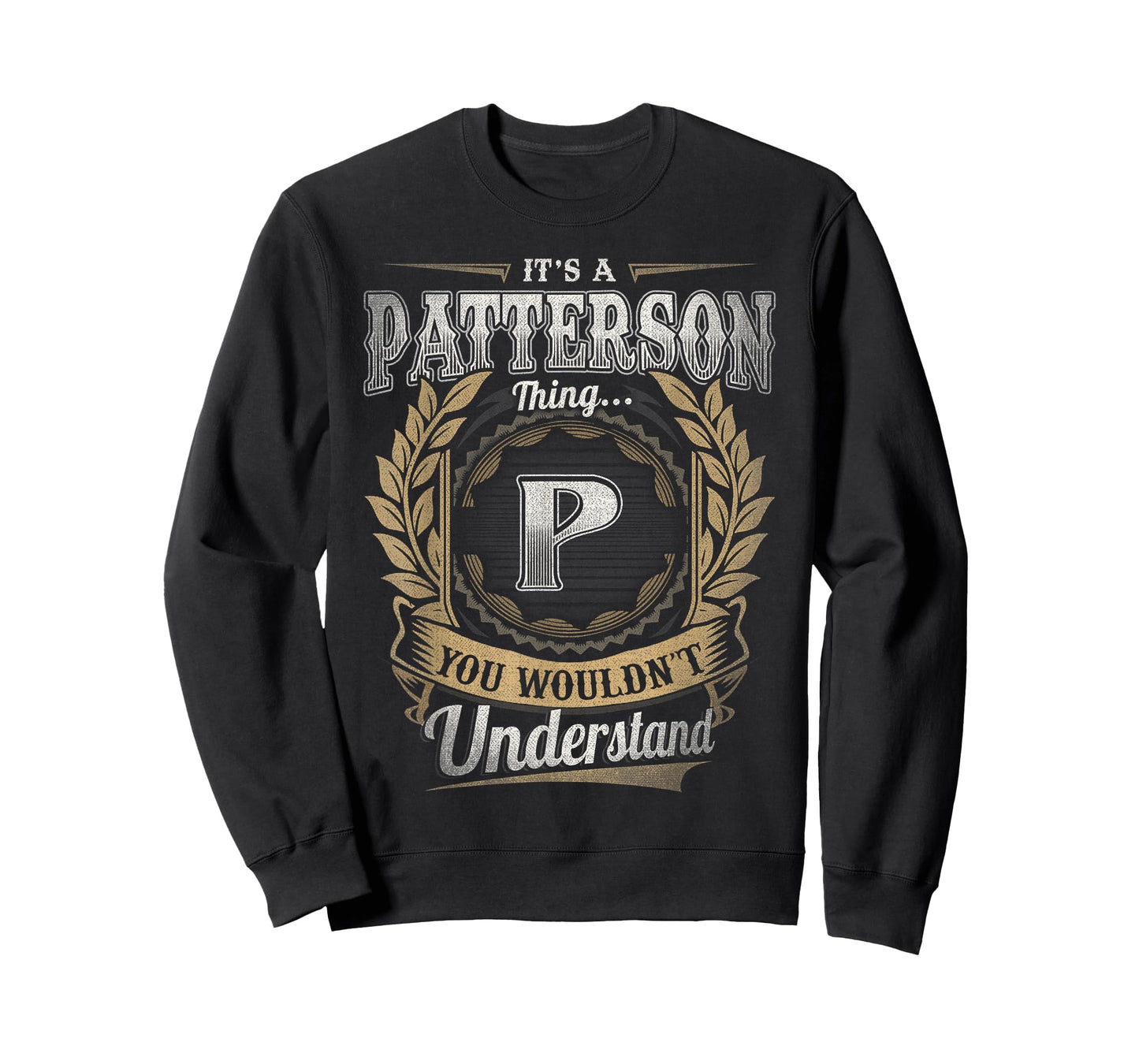 Patterson Last Name Shirt It's A Patterson Thing T-Shirt