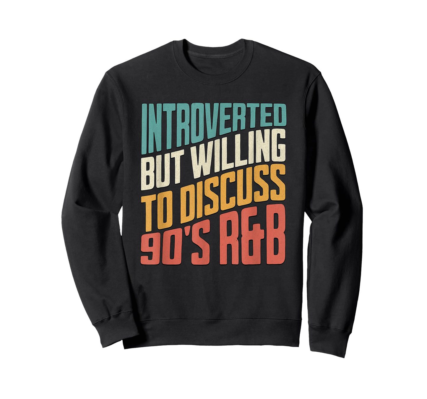 Introverted But Willing To Discuss 90s R&B Funny Anti Social T-Shirt
