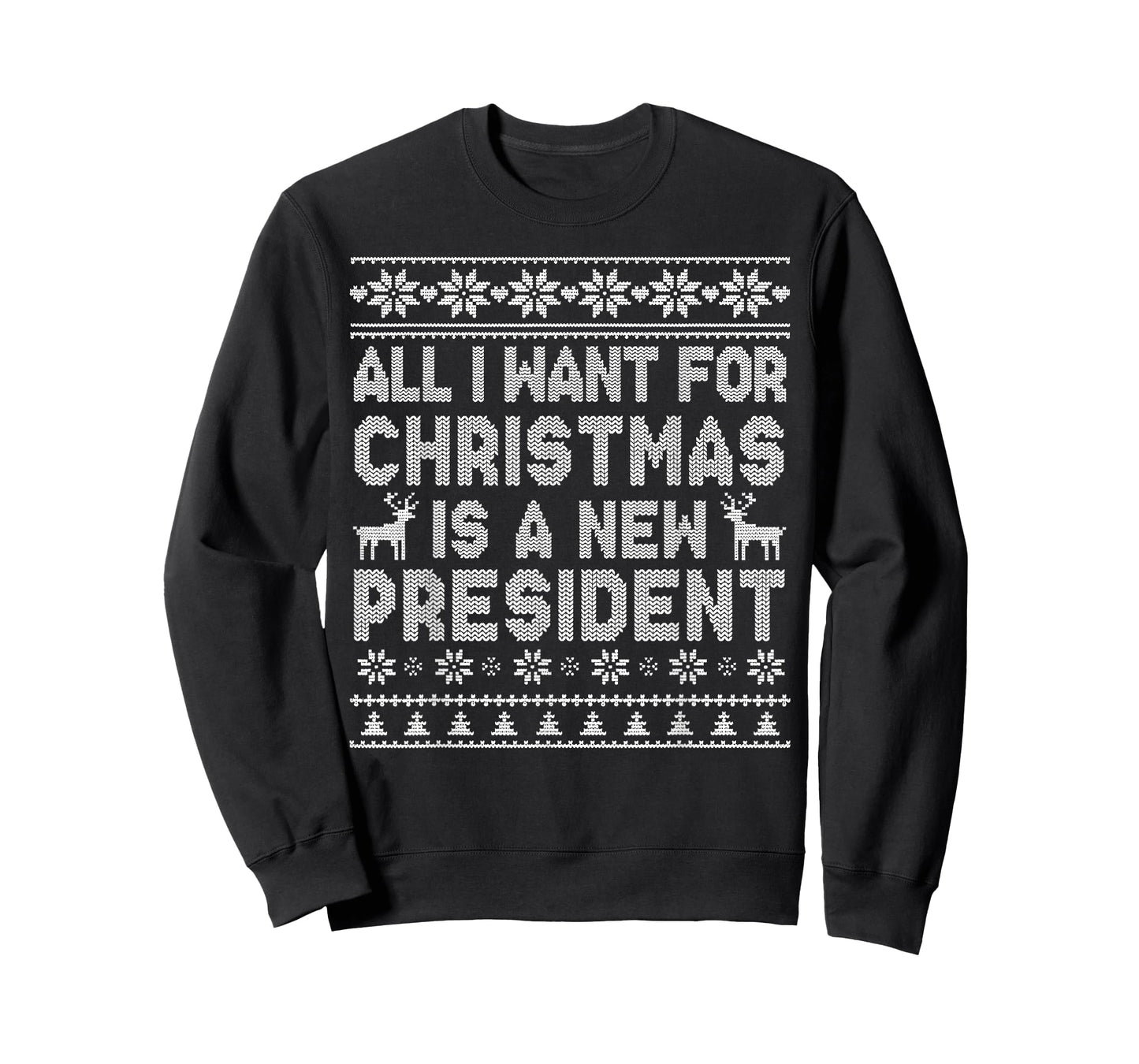 All I Want for Christmas is A New President Ugly T-Shirt