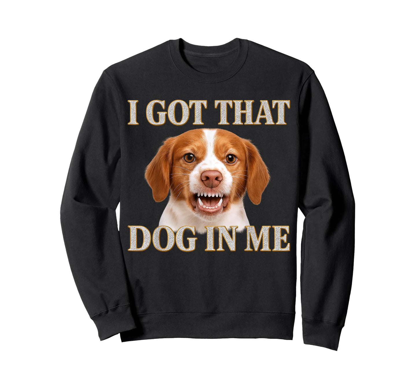 Brittany Spaniel I Got That Dog In Me Cute Angry Dog Lover T-Shirt