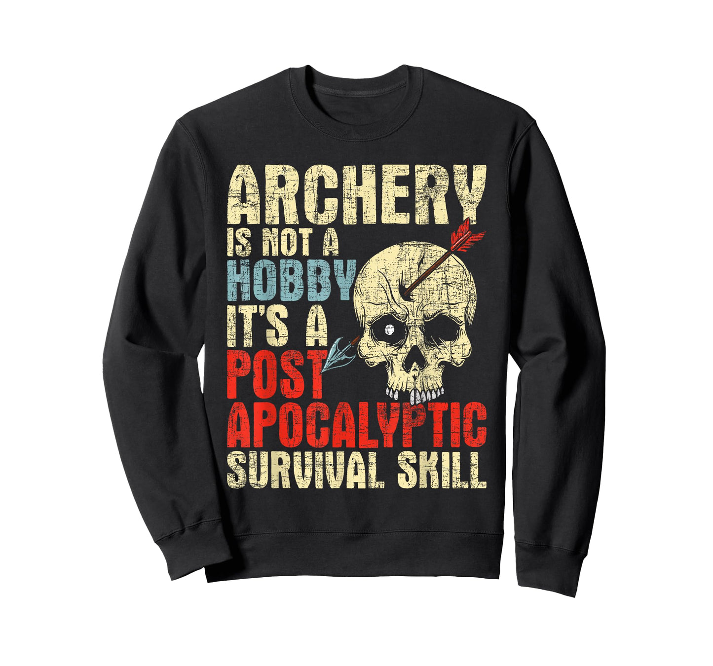 Archery is Not A Hobby - Survival Bowman Archer Bowhunting T-Shirt