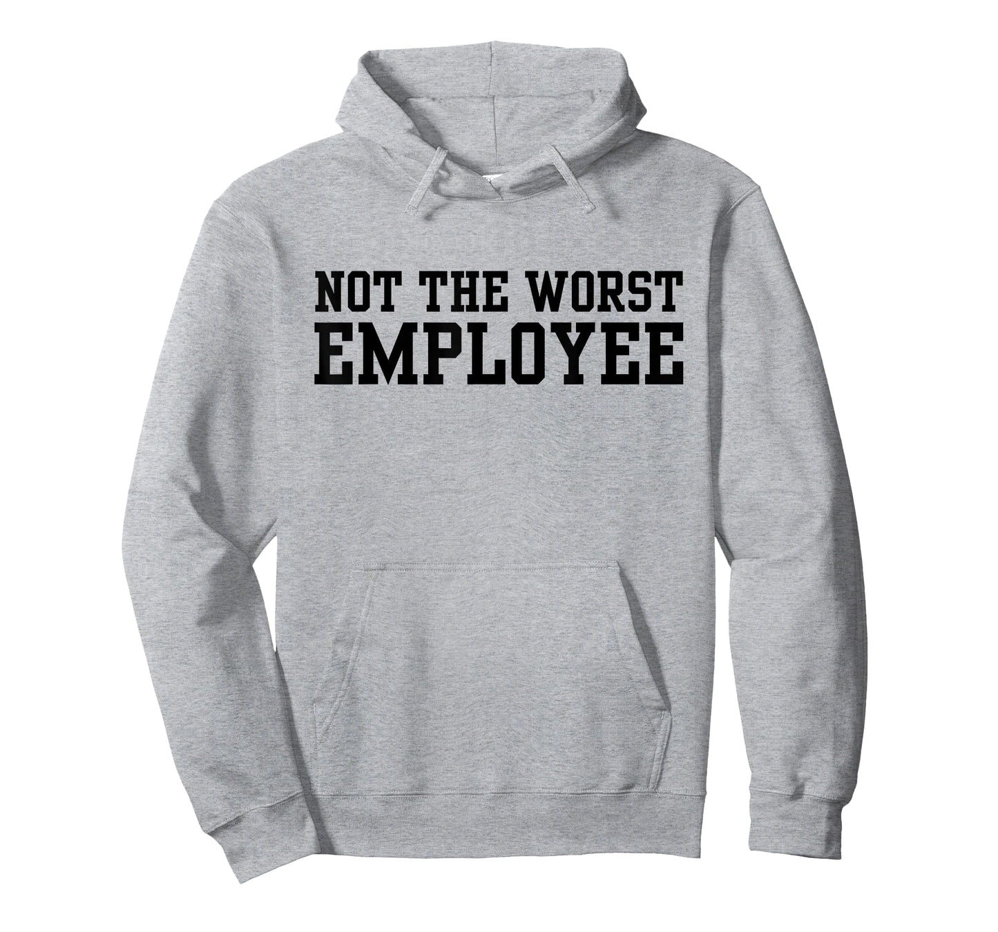 Not The Worst Employee Funny Sarcastic Saying Work Humor T-Shirt