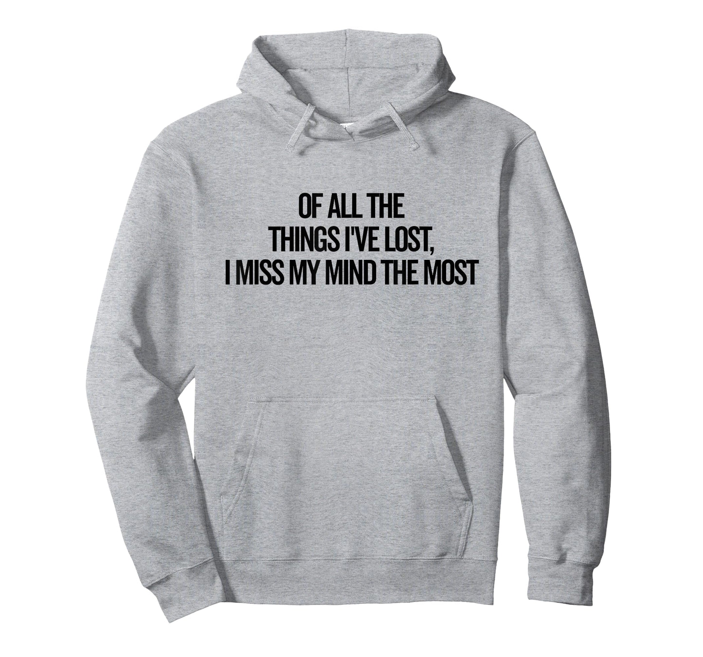 of All The Things I've Lost I Miss My Mind Most Funny T-Shirt