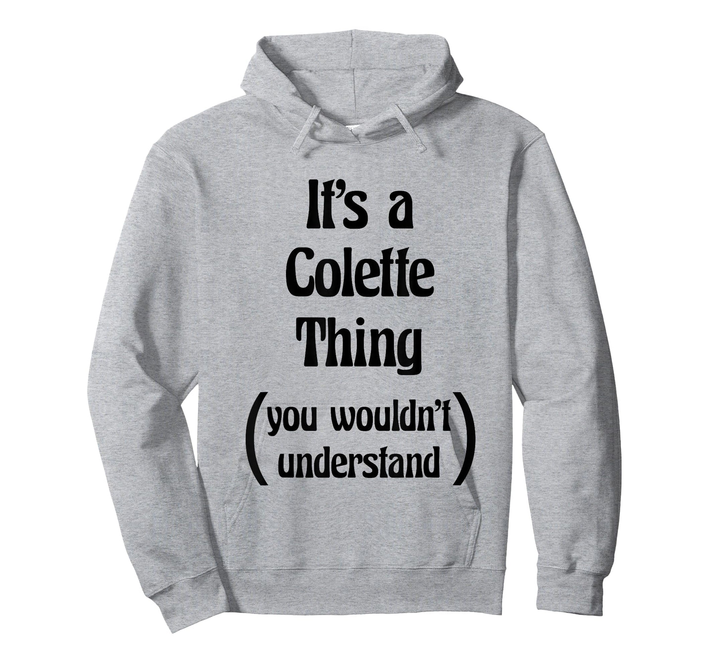 It's a Colette Thing You Wouldn't Understand Tshirt | Gift