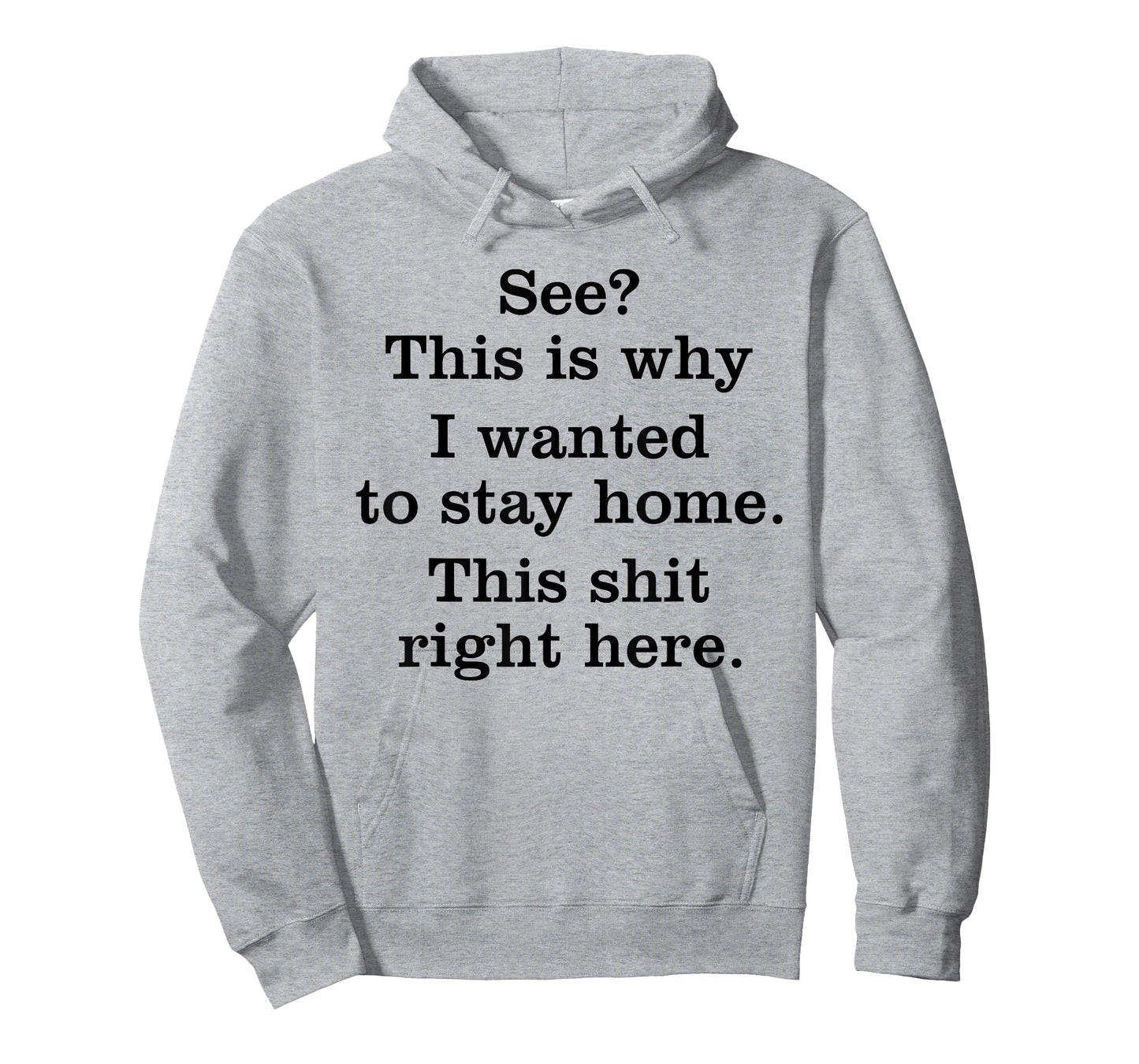 This is why I Wanted to Stay Home This Shit Right here T-Shirt