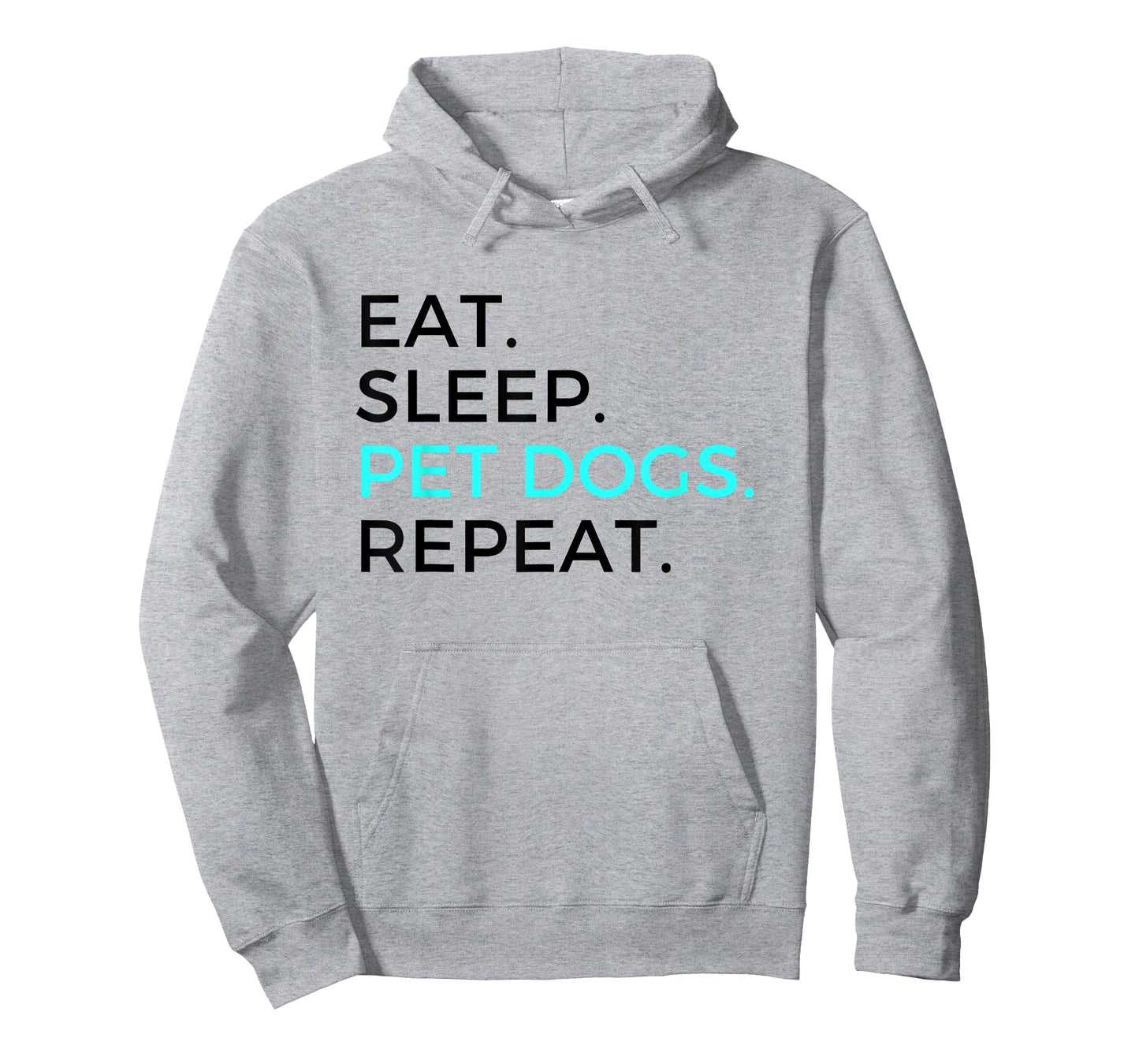 Funny Eat Sleep Pet Dogs Repeat Dog Lovers T-Shirt Men Women T-Shirt