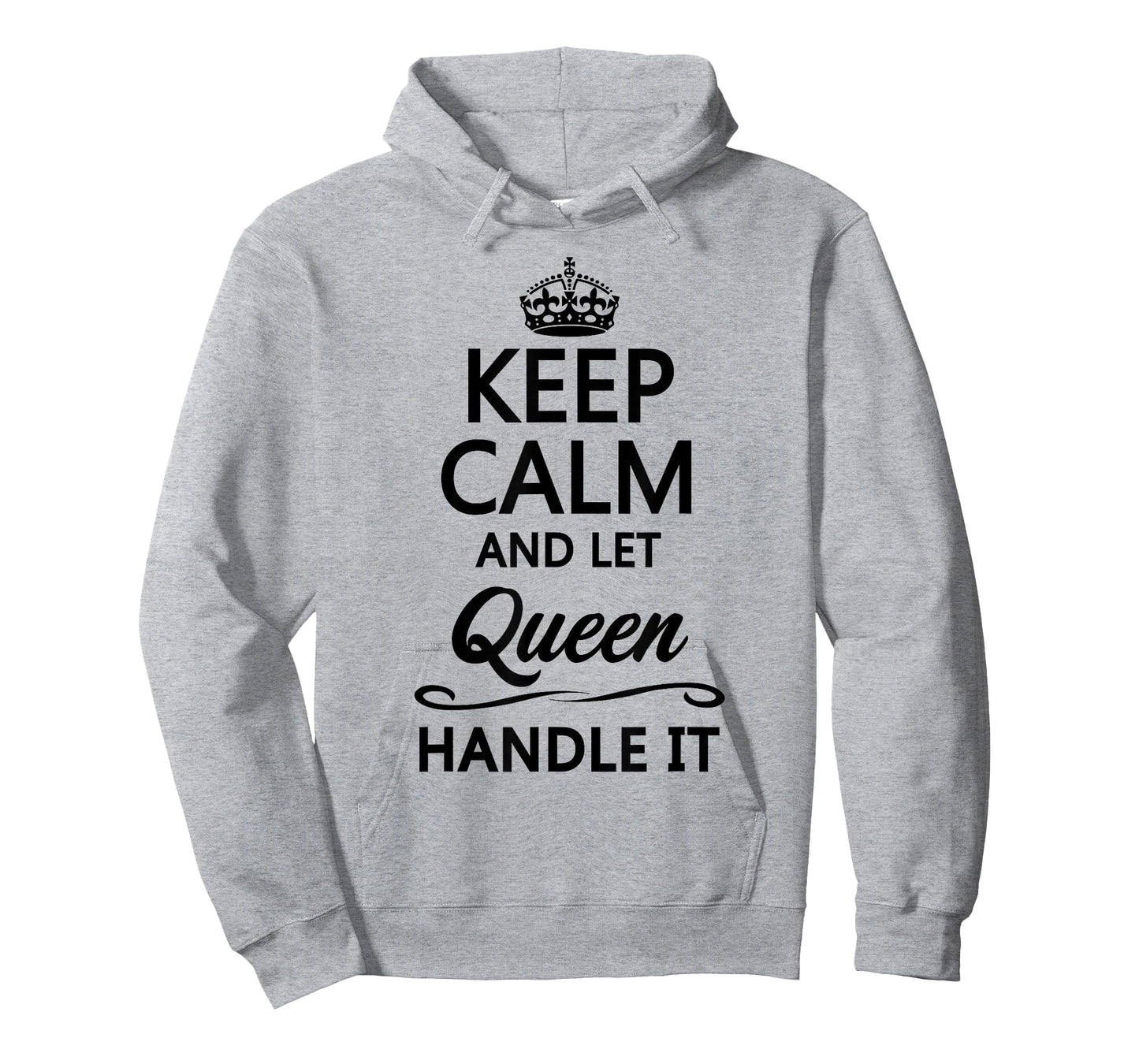 KEEP CALM and let QUEEN Handle It | Funny Name Gift - T-Shirt