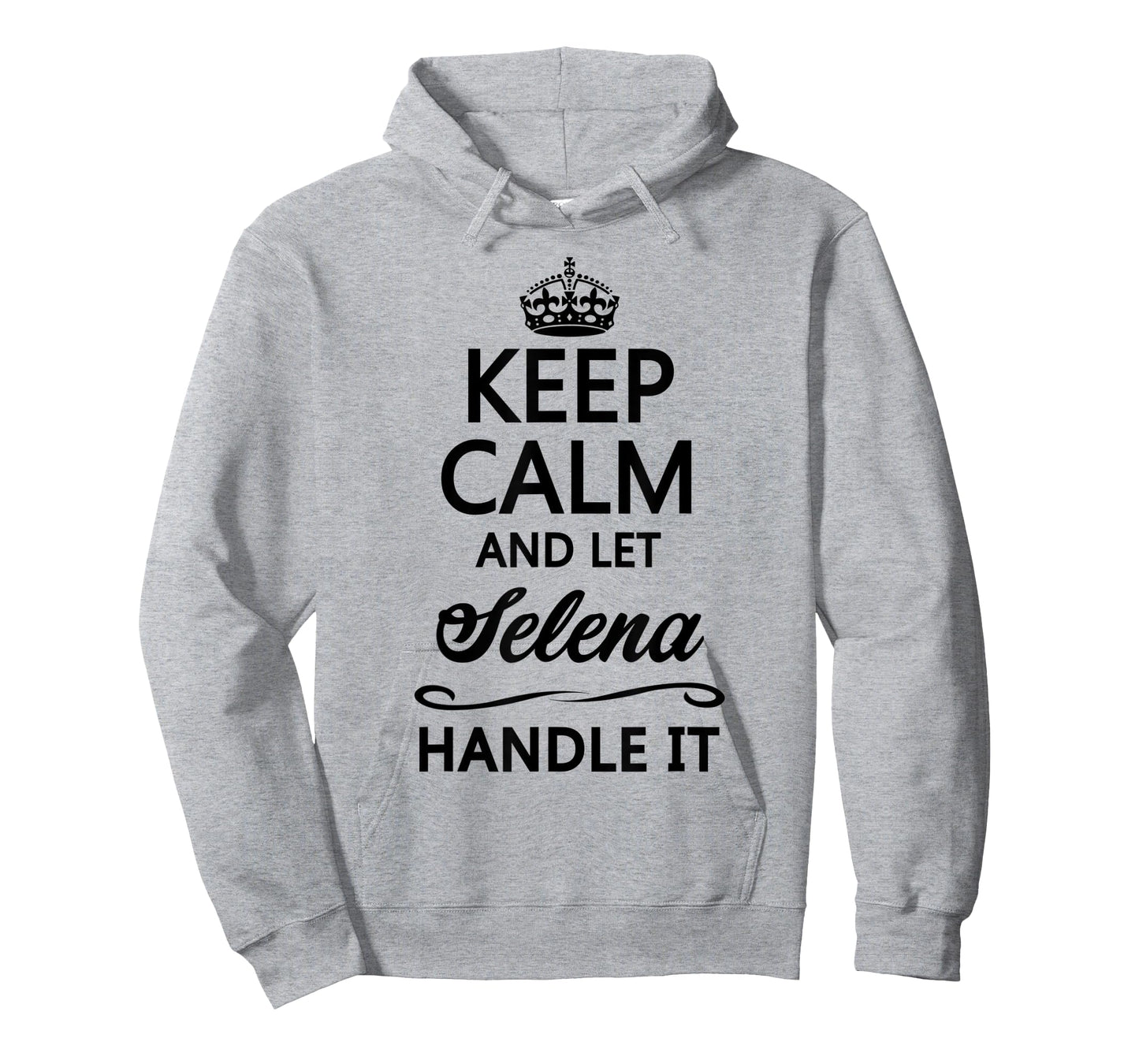 KEEP CALM and let SELENA Handle It | Funny Name Gift - T-Shirt
