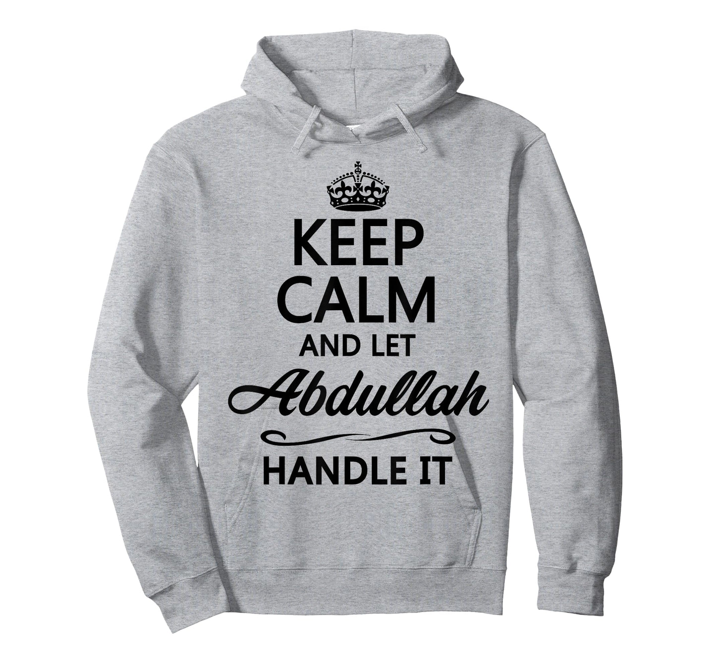 KEEP CALM and let ABDULLAH Handle It | Funny Name Gift - T-Shirt