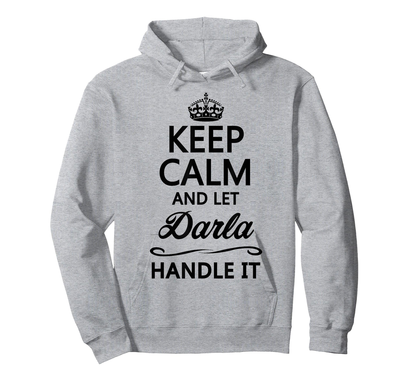KEEP CALM and let DARLA Handle It | Funny Name Gift - T-Shirt
