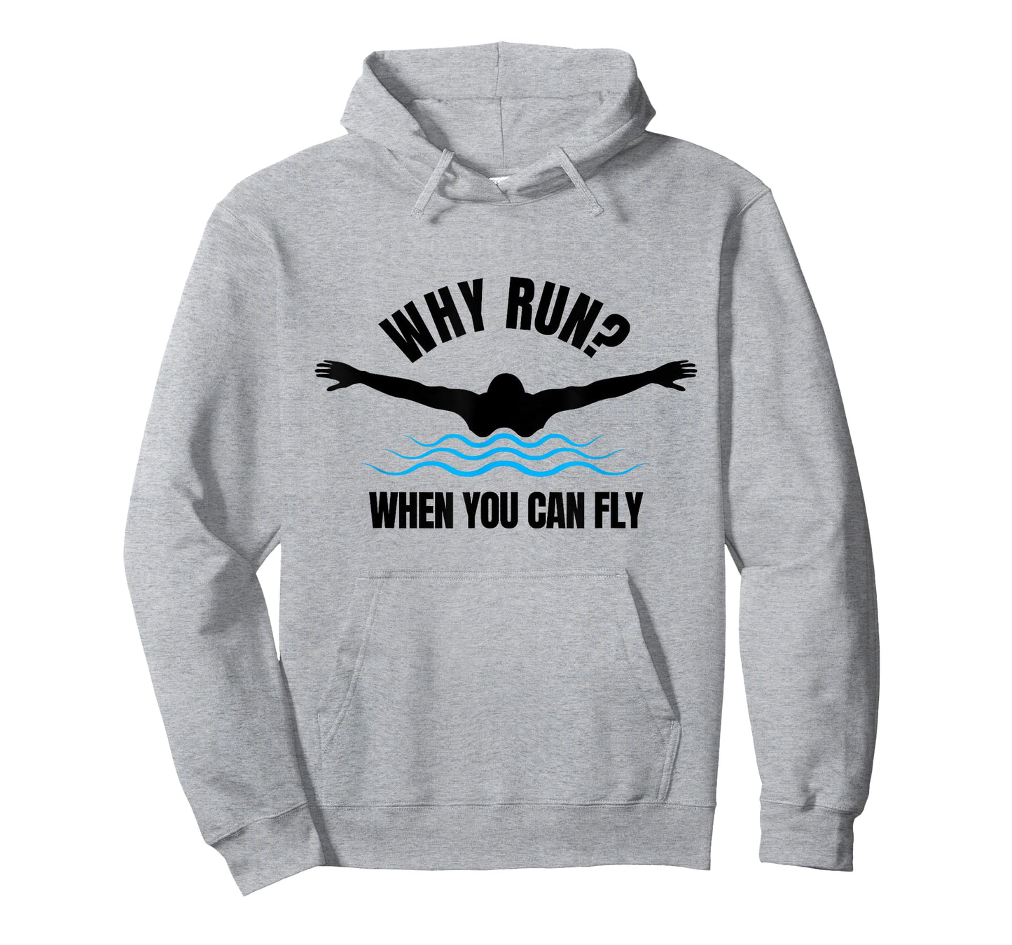 Why Run? When You Can Fly Funny Swimming T-Shirt T-Shirt
