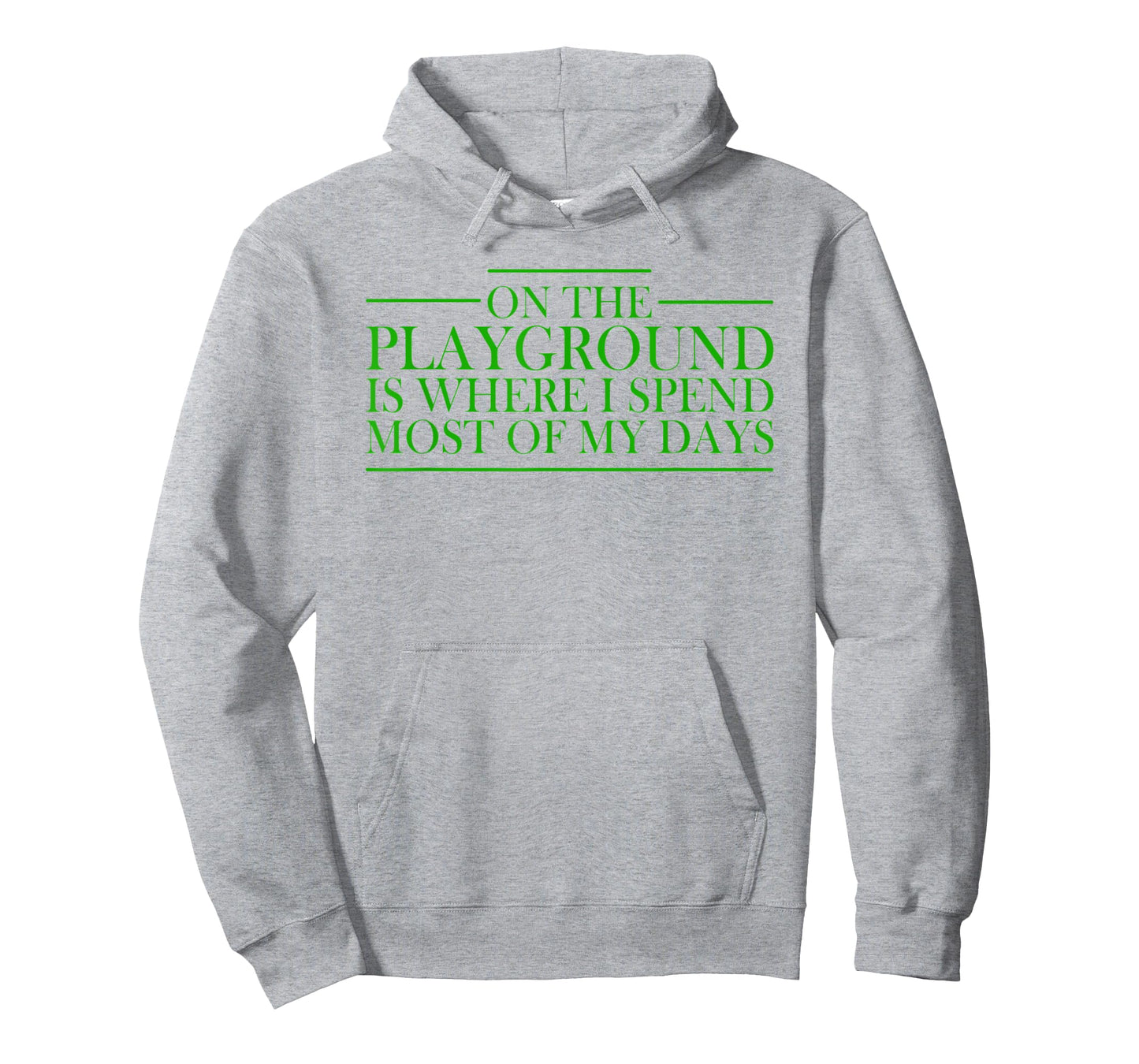 On The Playground Is Where I Spend Most Of My Days Teacher T-Shirt for Men Women