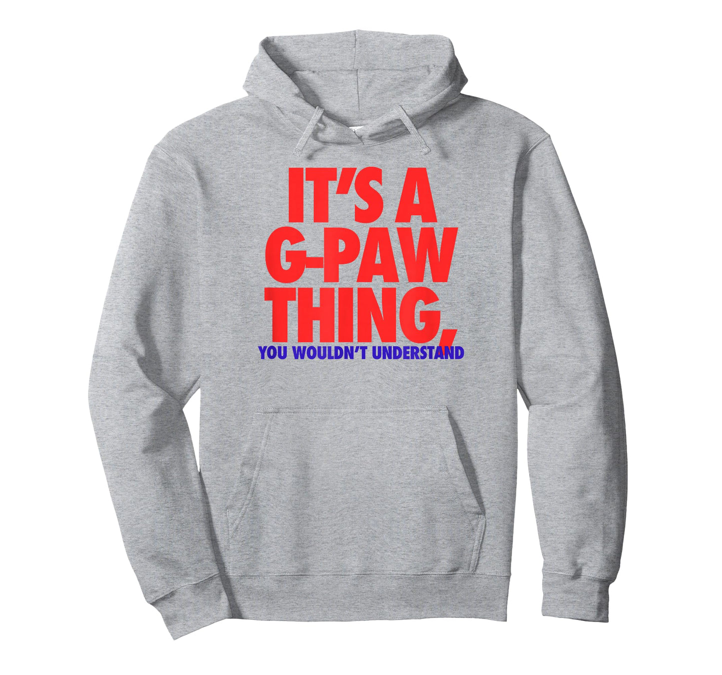 Its A G-Paw Thing You Wouldnt Understand Fathers Day Gift T-Shirt