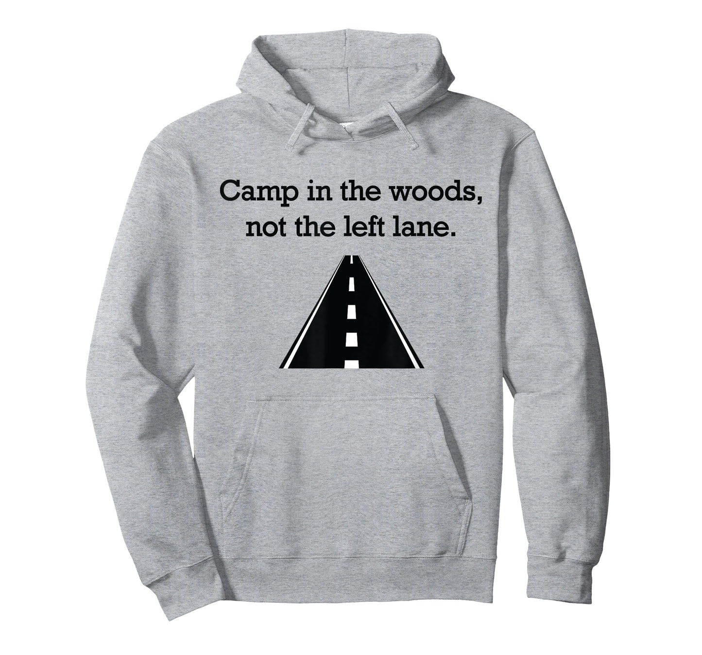 "Camp in the woods, not the left lane." fast lane t-shirt T-Shirt