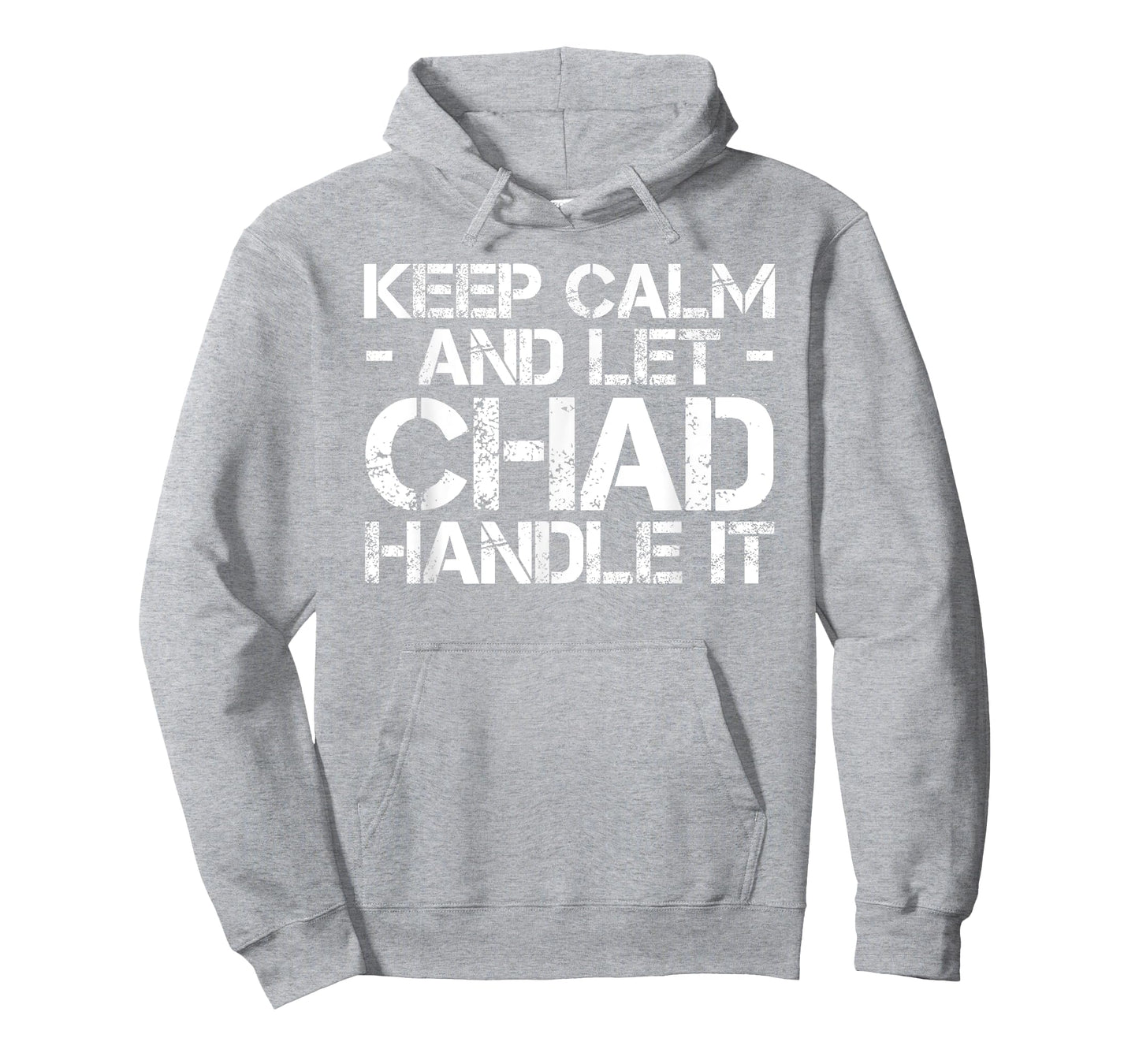 KEEP CALM AND LET CHAD HANDLE IT Funny Birthday Gift