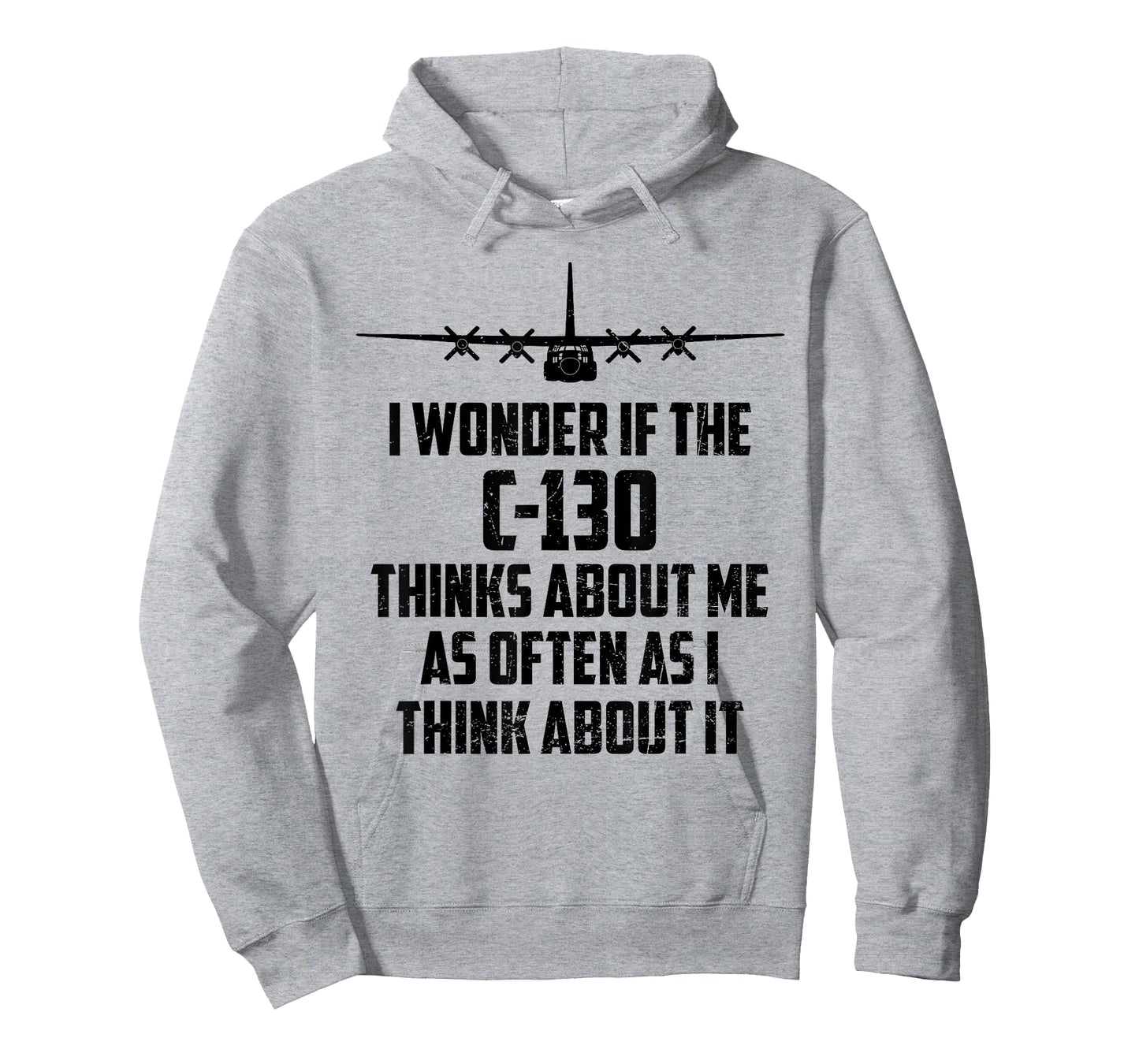 I Wonder If C-130 Hercules Airplane Thinks About Me Too T-Shirt