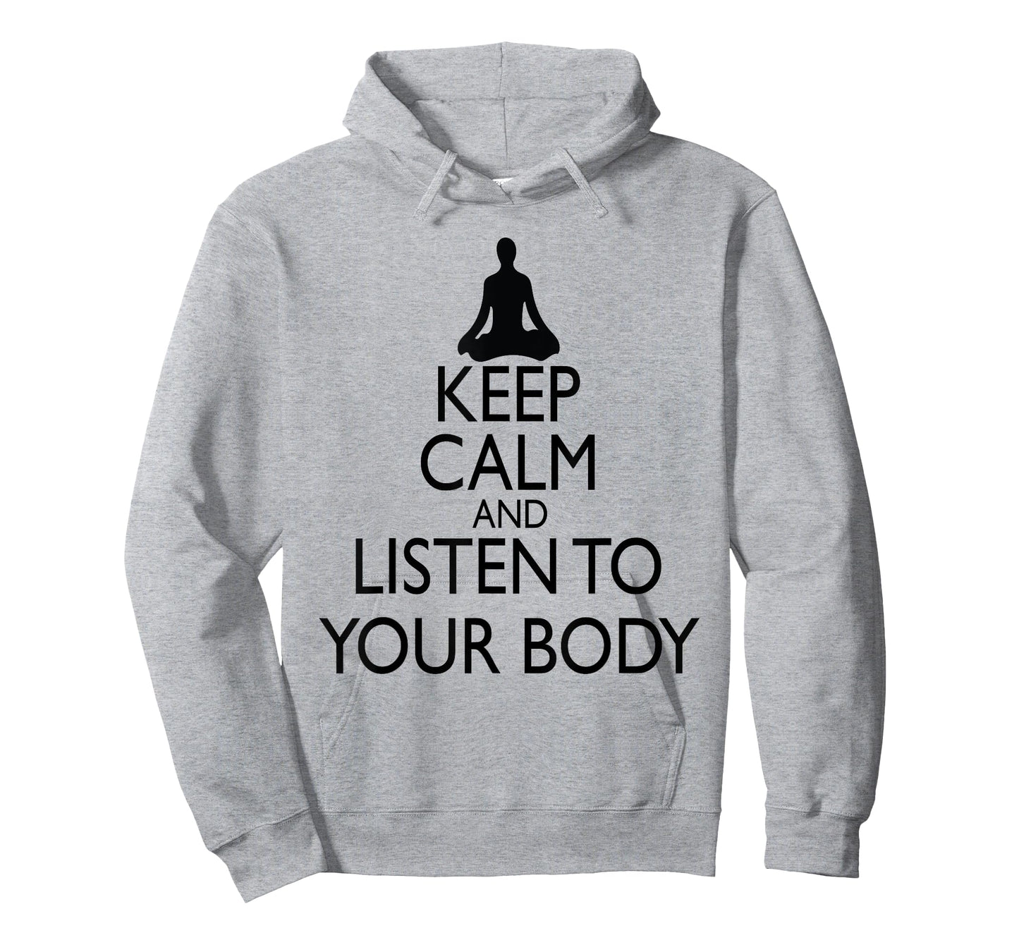 Keep Calm And Listen To Your Body, Yoga design T-Shirt