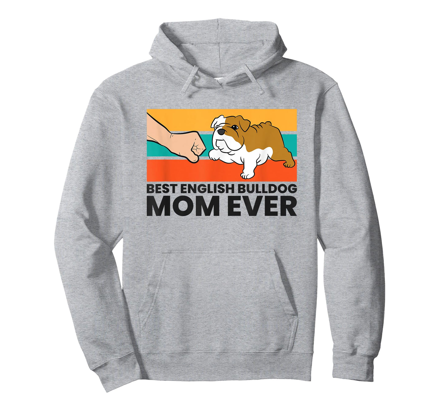 Best English Bulldog Mom Ever Funny Bulldog Mama T-Shirt for Men Women Kids