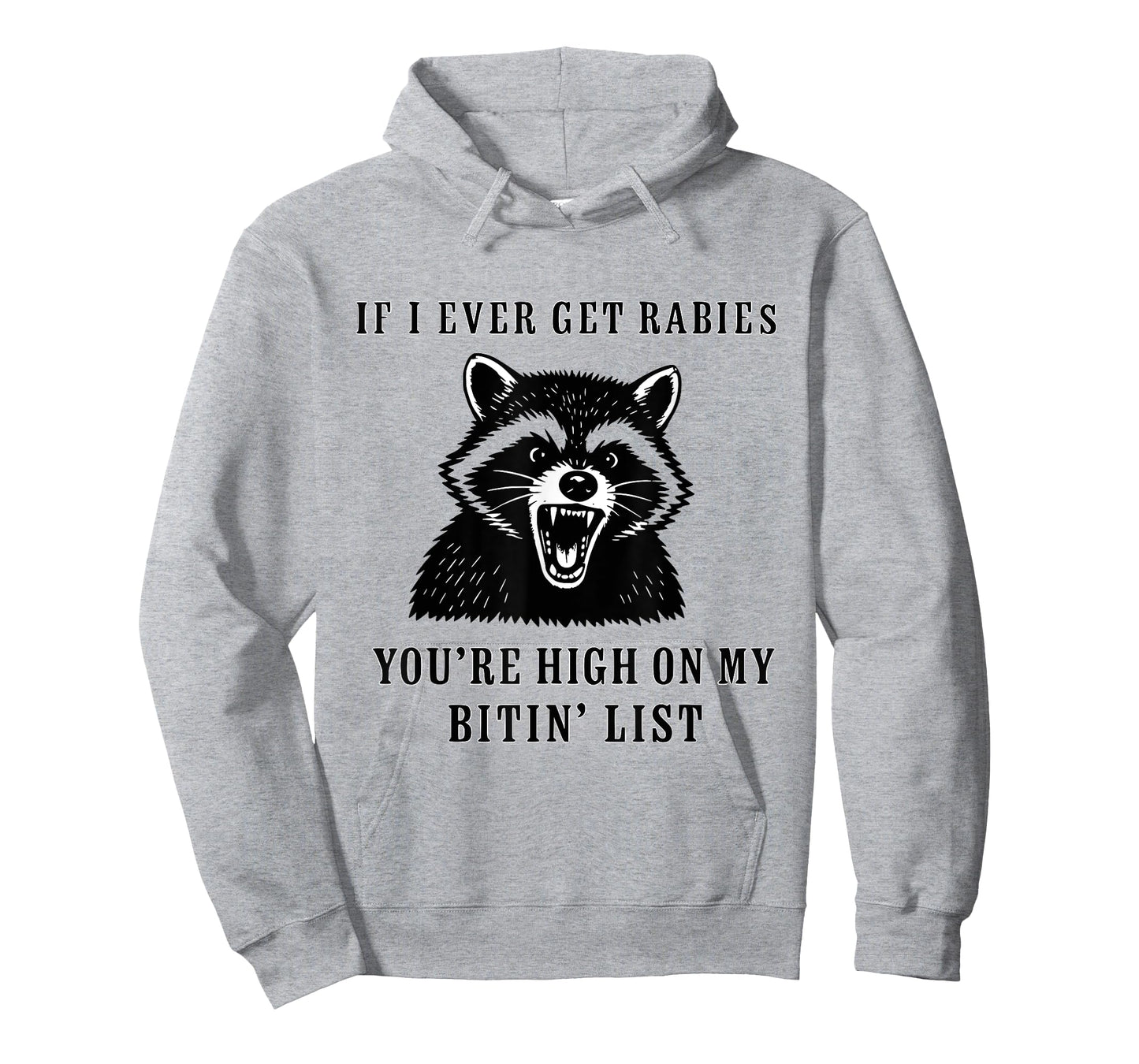 If I Ever Get Rabies, You're High On My BITIN' List Funny T-Shirt