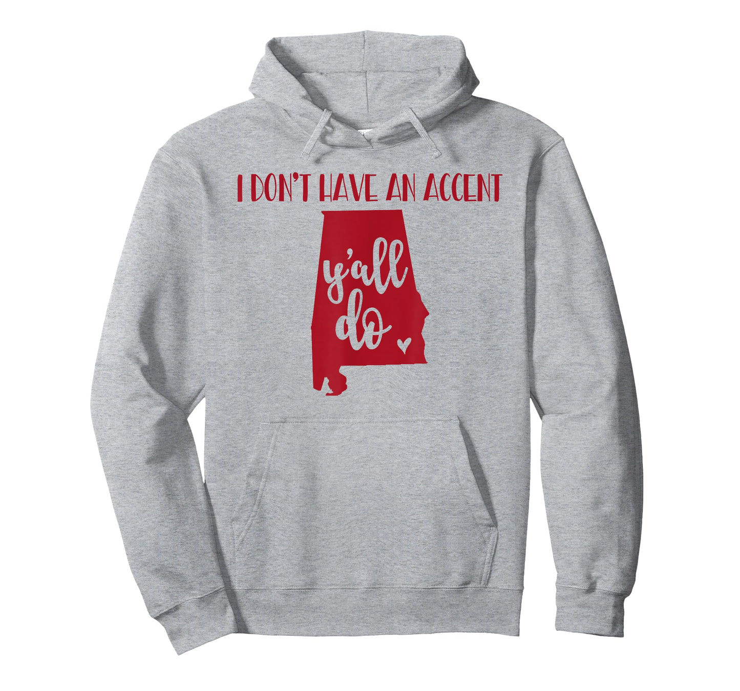 I Don't Have An Accent Y'all Do Alabama Funny Tshirt