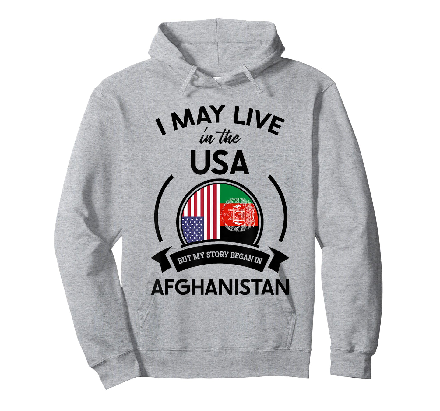 May Live In USA But My Story Began In Afghanistan Flag Gift T-Shirt