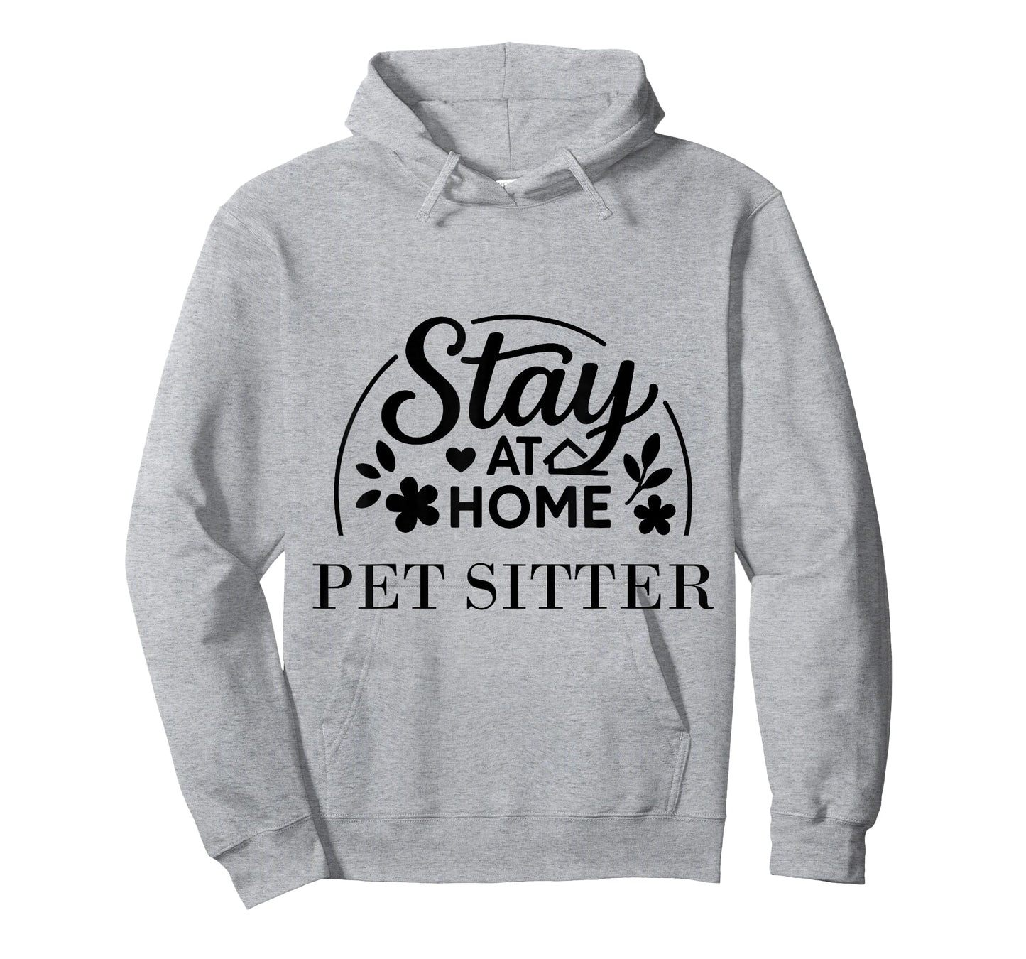 Stay at Home Pet Sitter Funny Quote Suitable for Men Women. T-Shirt