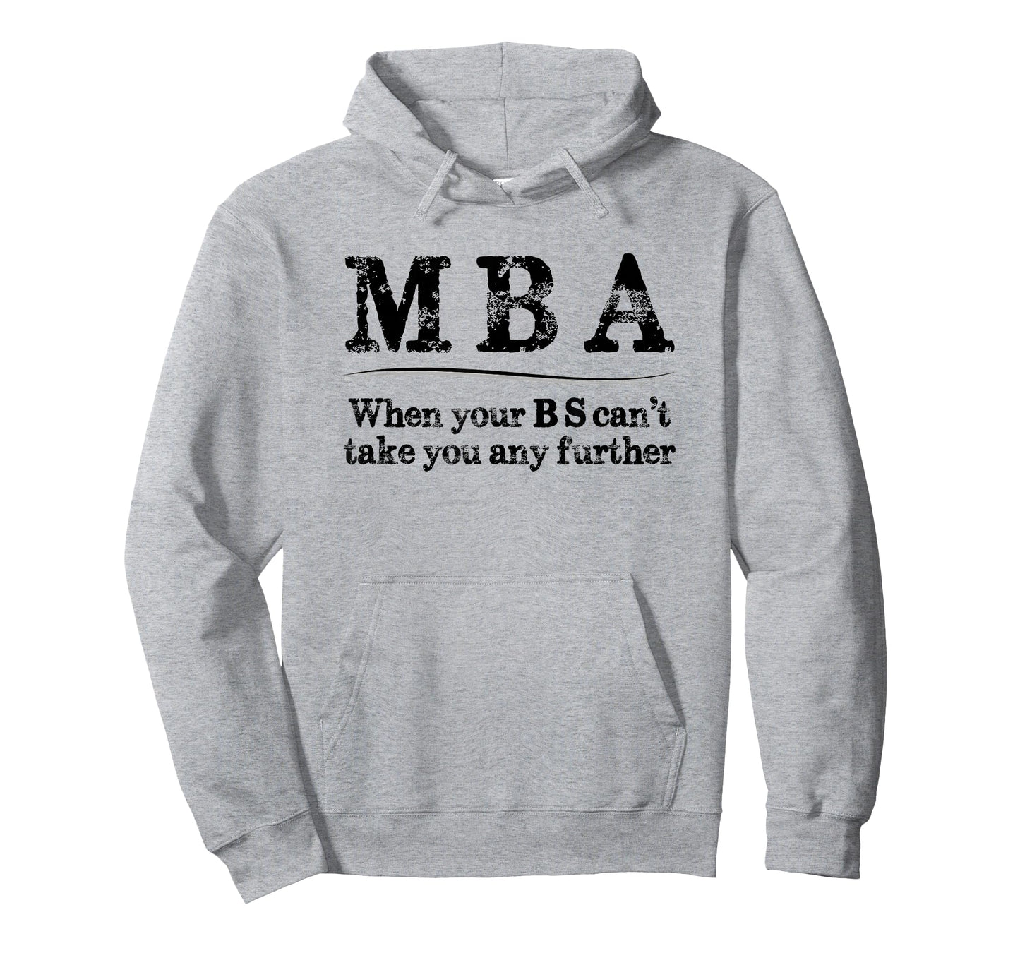 MBA Graduation Gifts - When Your BS Can't Take You Further T-Shirt