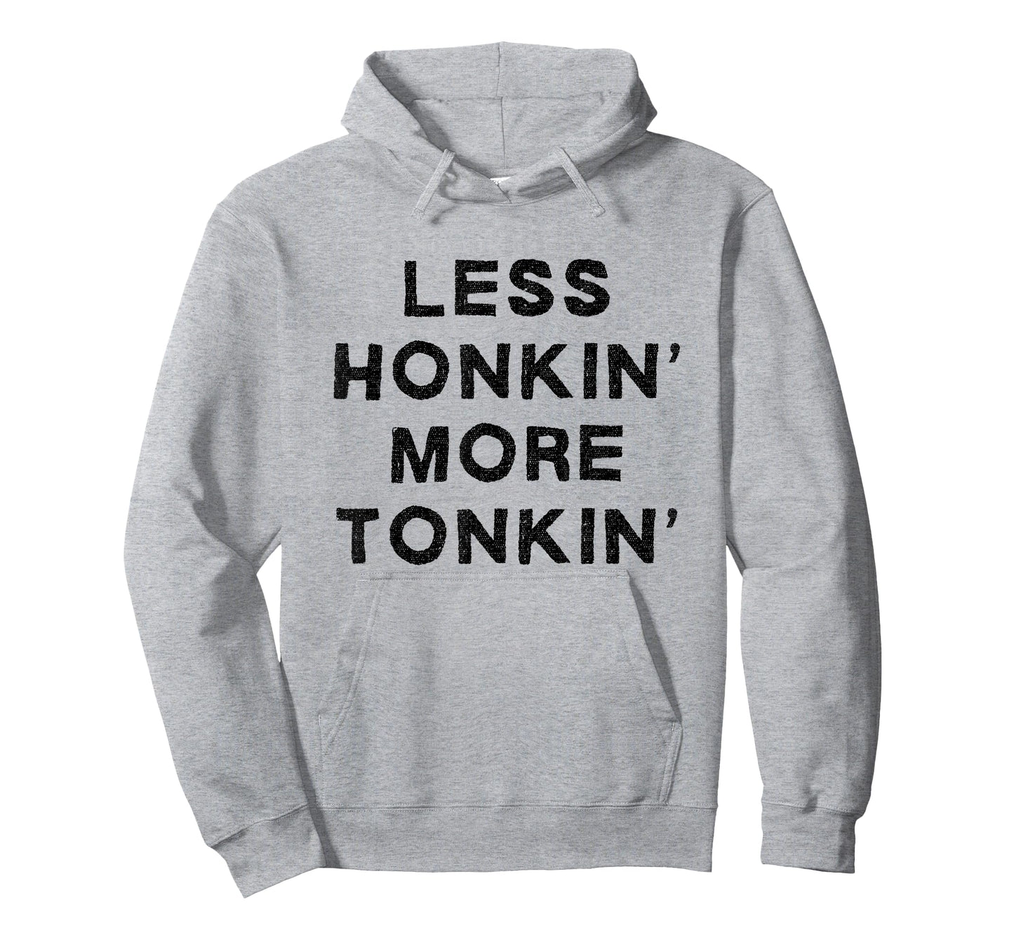 Less Honkin More Tonkin Funny Country Drinking Honky Tonk T-Shirt
