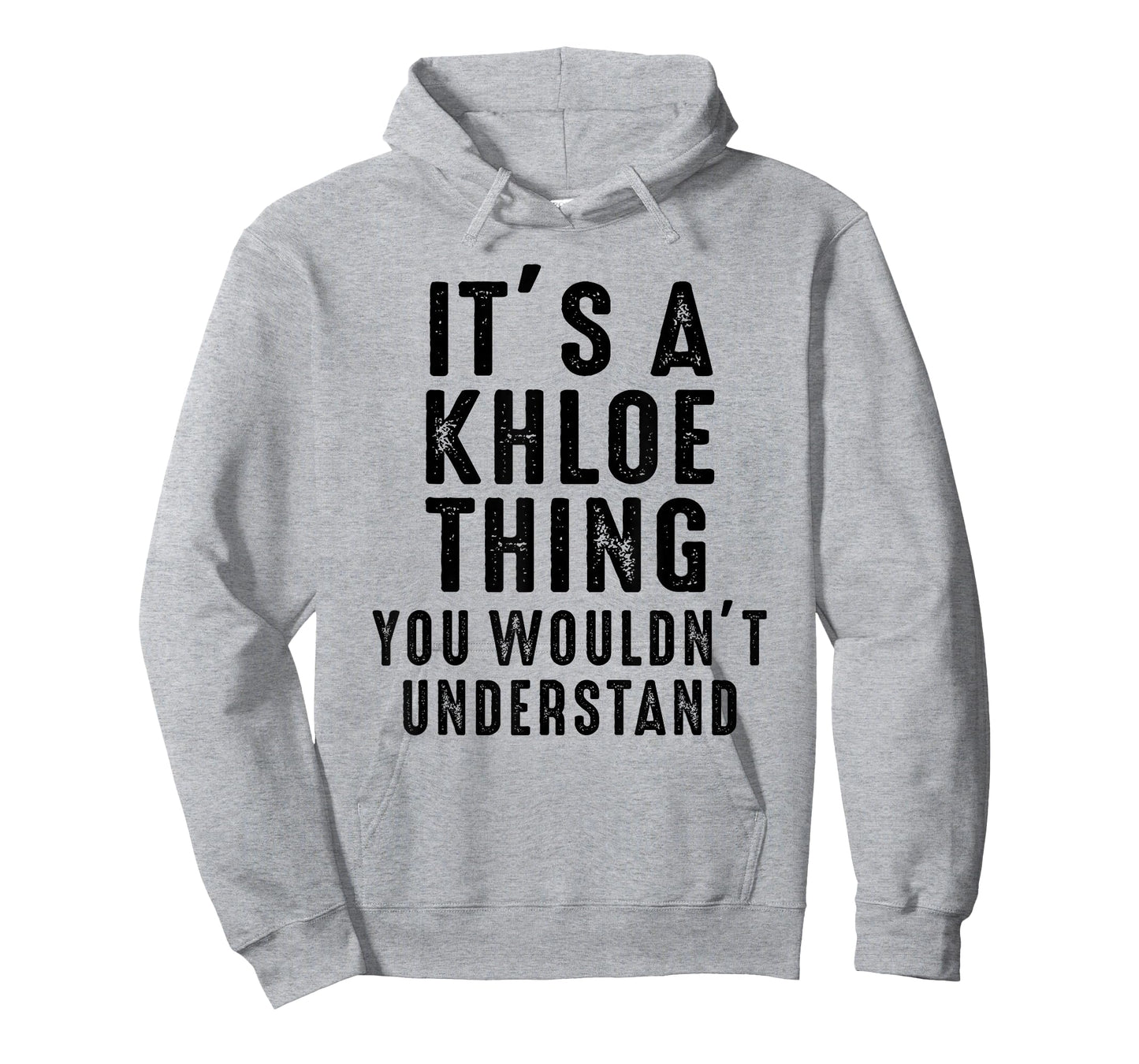 It's A Khloe Thing You Wouldn't Understand Khloe Name T-Shirt
