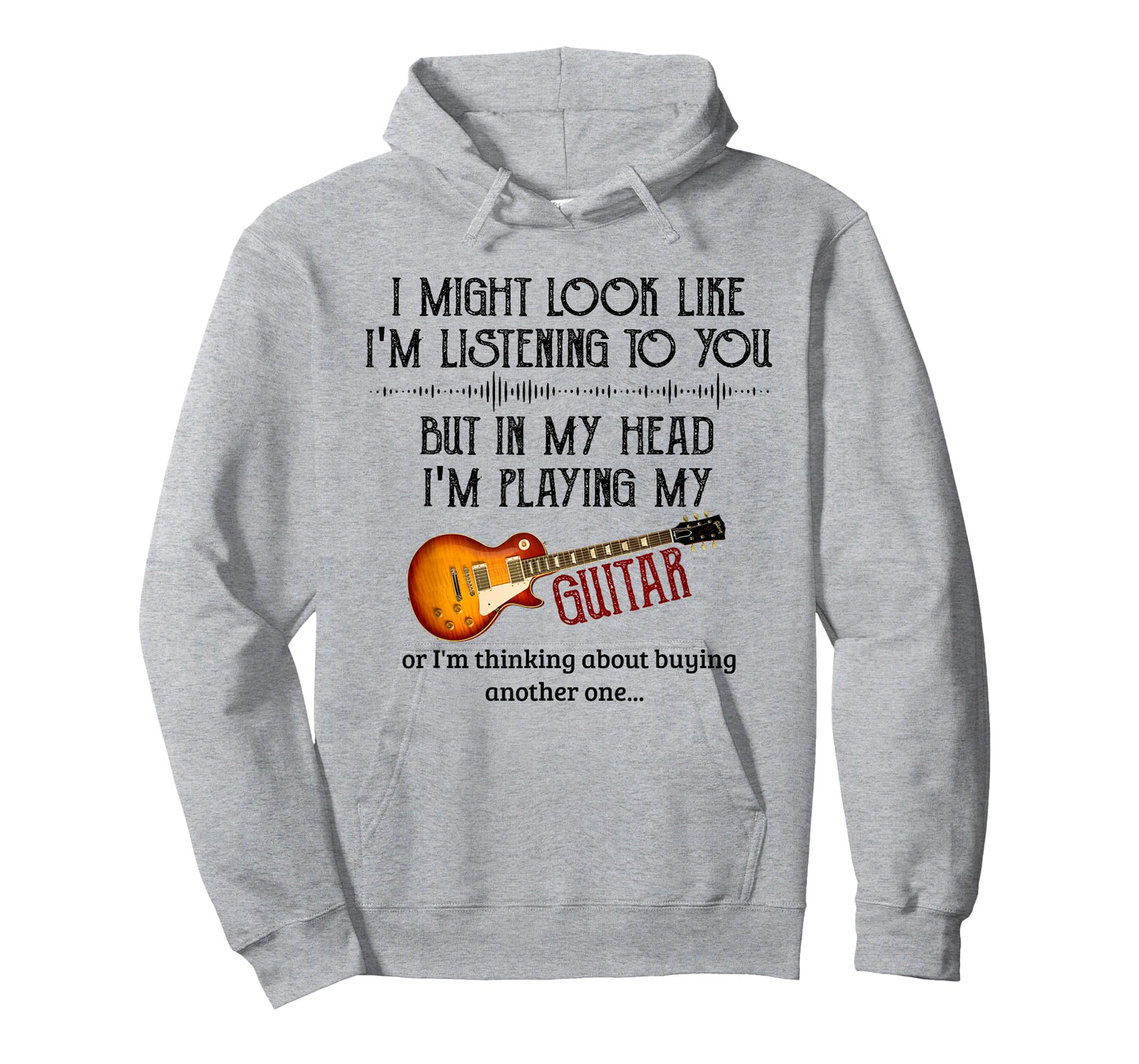 I Might Look Like I'm Listening to You Playing Music Guitar T-Shirt
