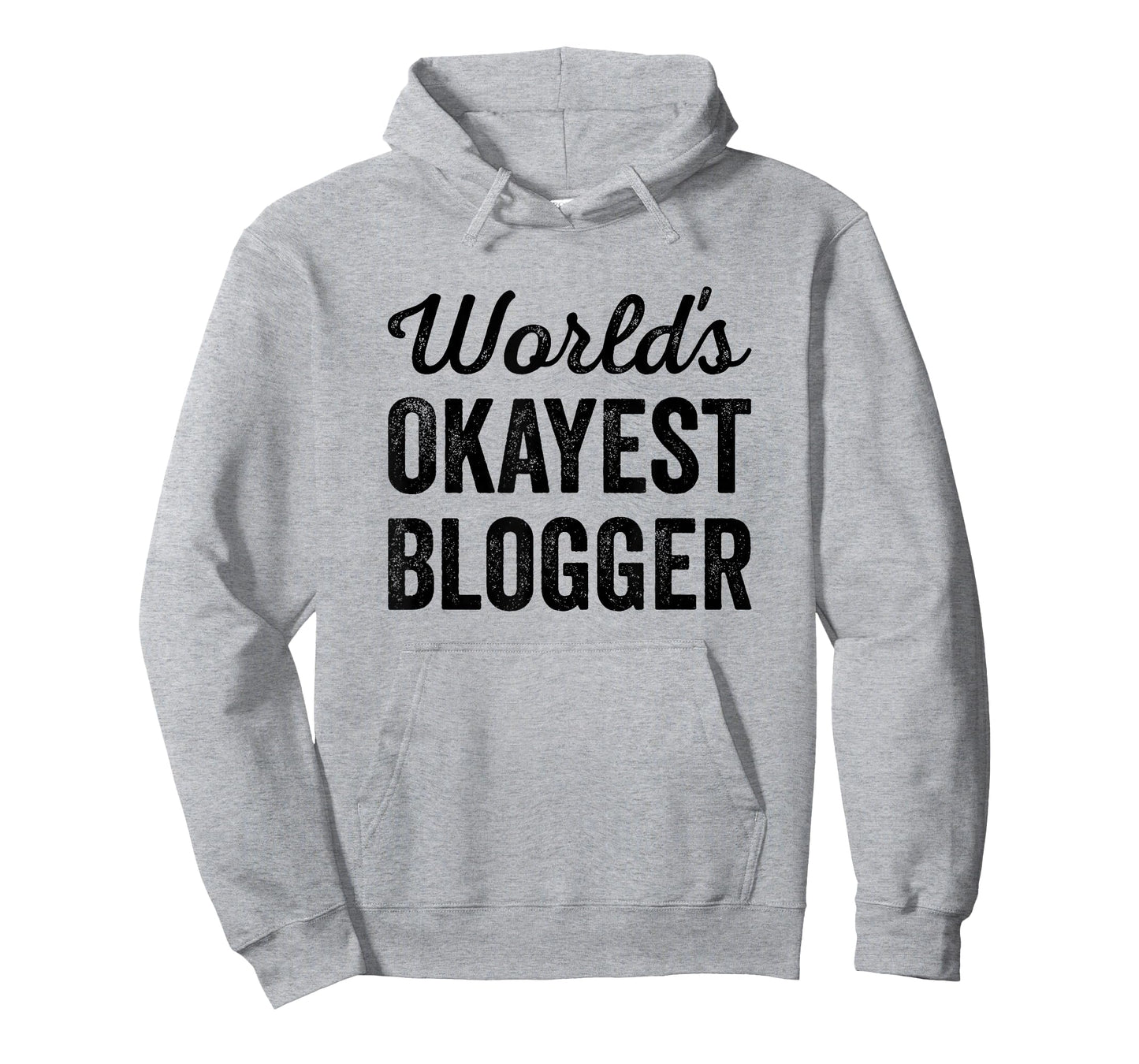 Worlds Okayest Blogger Funny Sarcastic The Best Blog Writer T-Shirt
