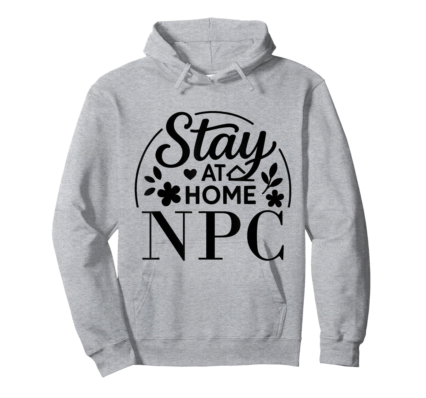 Stay at Home NPC Funny Quote Suitable for Kids Men Women. T-Shirt