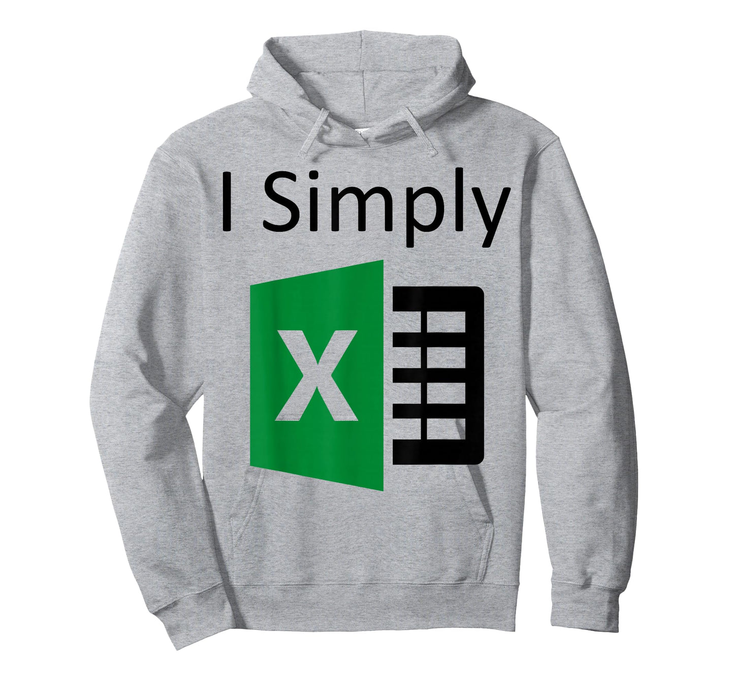 I Simply Excel Spreadsheet Funny I Excel In Spread Sheets T-Shirt