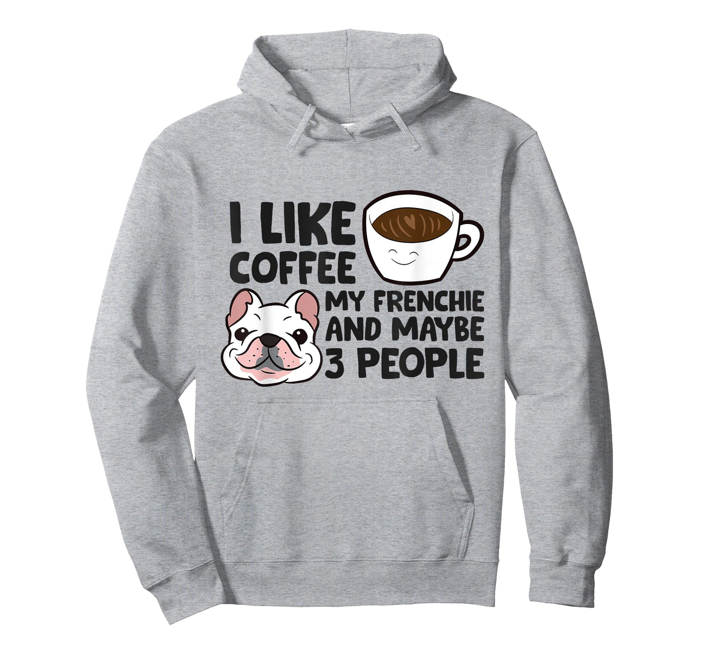 I Like Coffee My Frenchie And Maybe Like 3 People T-Shirt