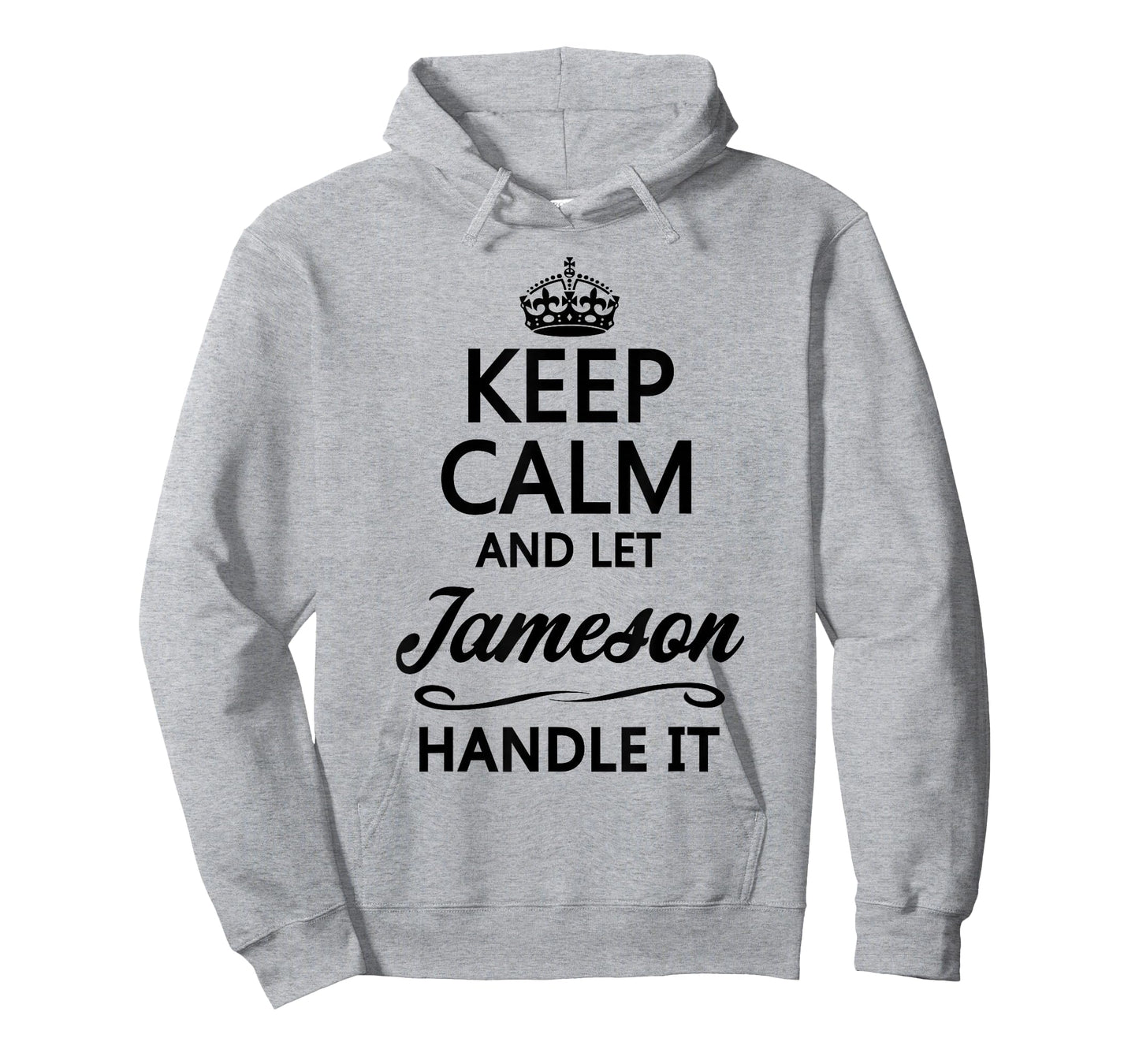 Keep Calm and let Jameson Handle It | Funny Name Gift - T-Shirt Small