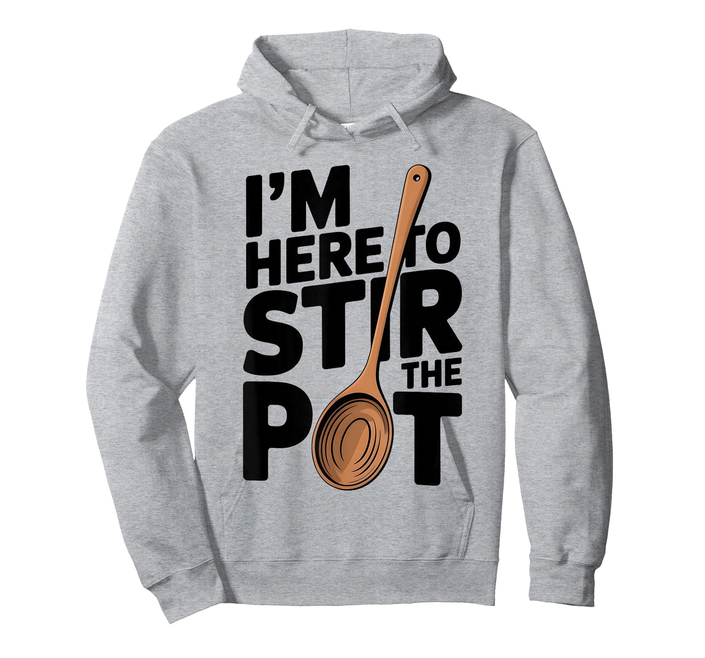 I'm Here to Stir The Pot Funny Cooking Lover Pun Men Women T-Shirt