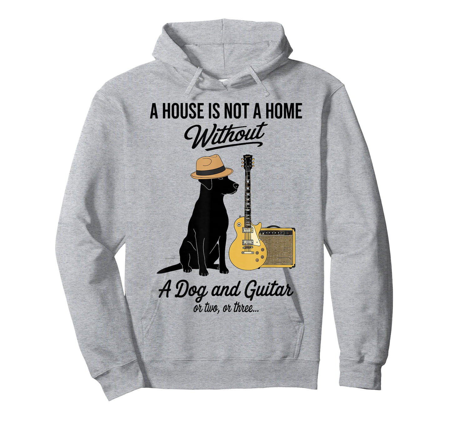 A House is not a Home Without a Dog and Guitar or Two Funny T-Shirt