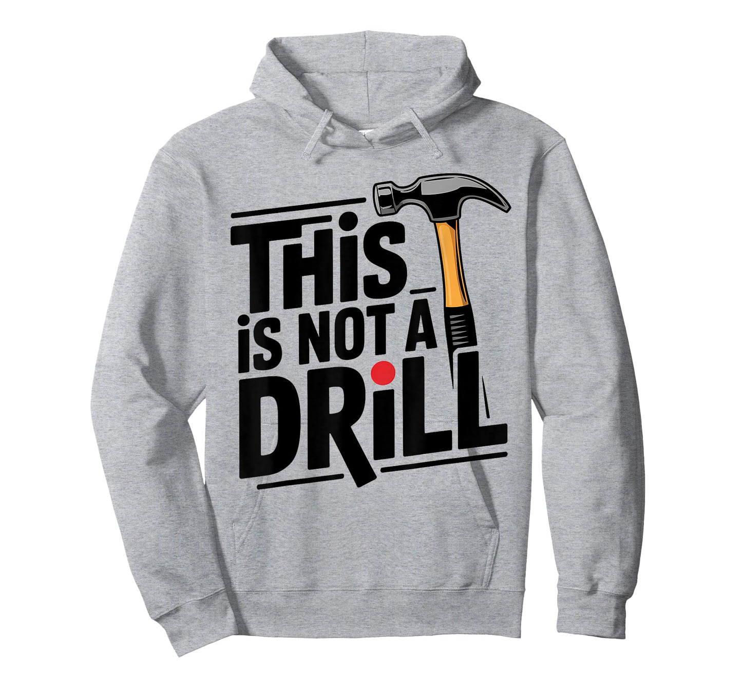 Funny This is Not A Drill Hammer Joke Design T-Shirt